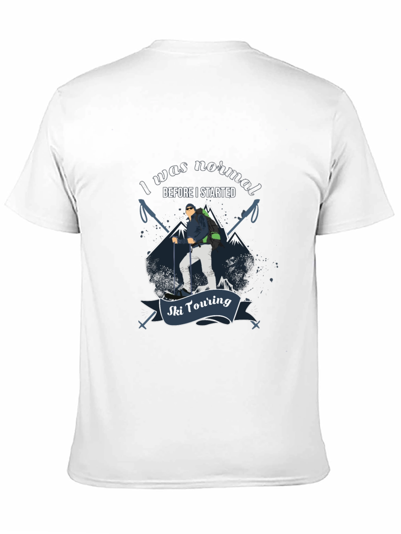 Ski Touring T-Shirt: I Was Normal