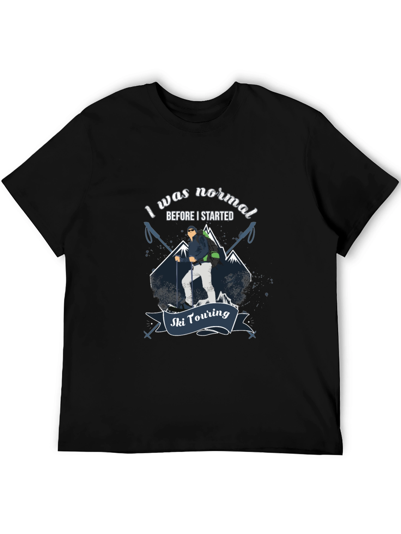 Ski Touring T-Shirt: I Was Normal