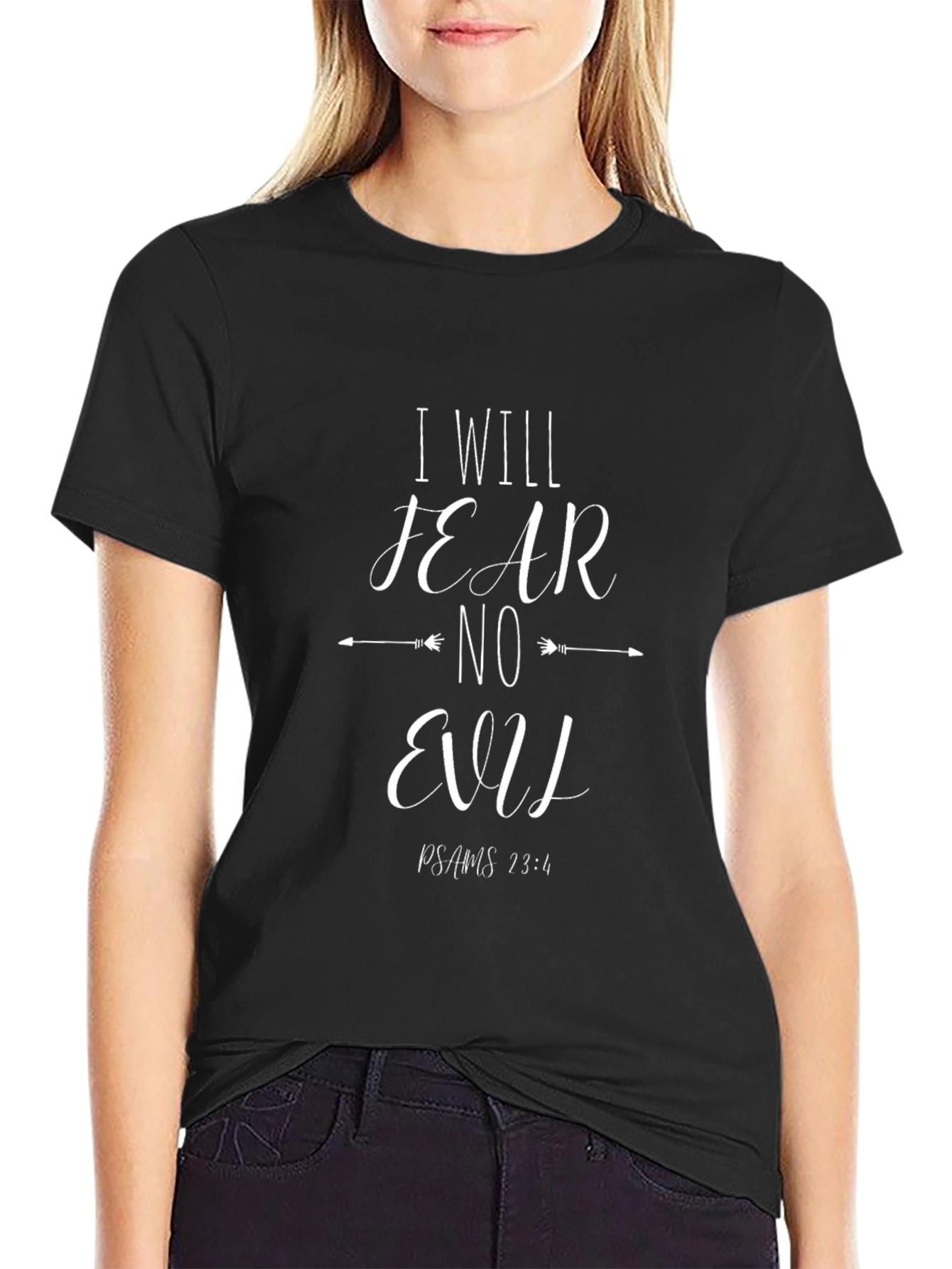 I Will Fear No Evil Psalm 23:4 T-Shirt