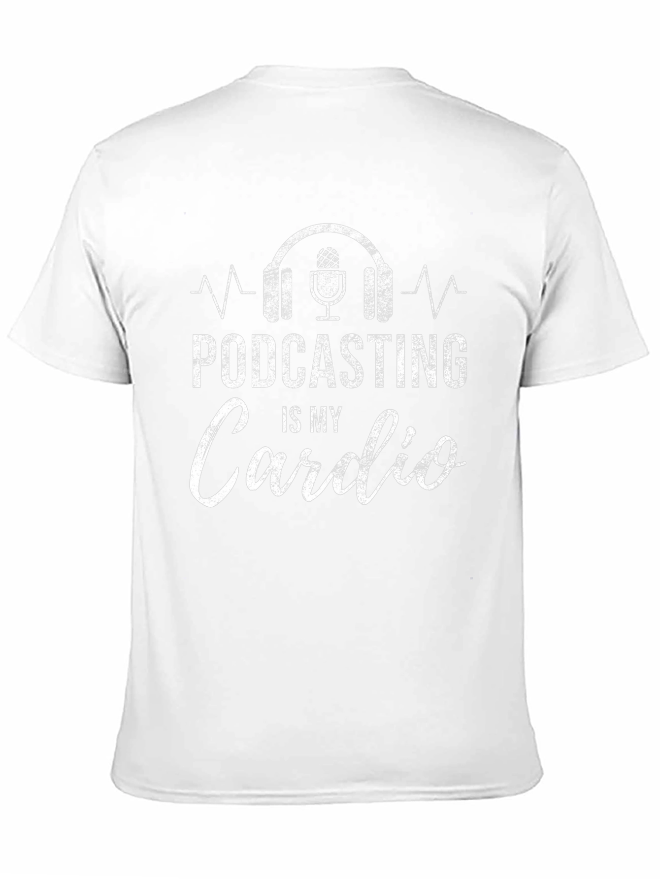 Podcasting is My Cardio Graphic T-Shirt