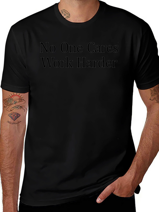 No One Cares Work Harder Black Tee