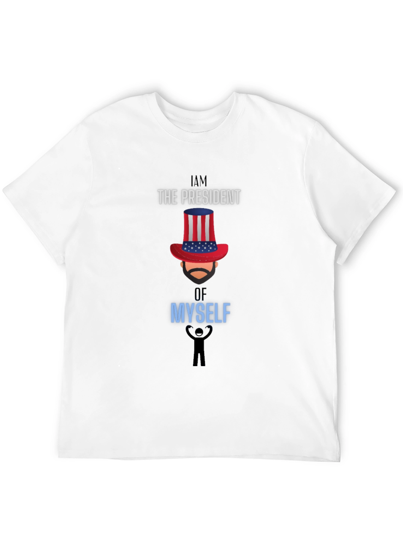 I Am The President Of Myself Graphic Tee