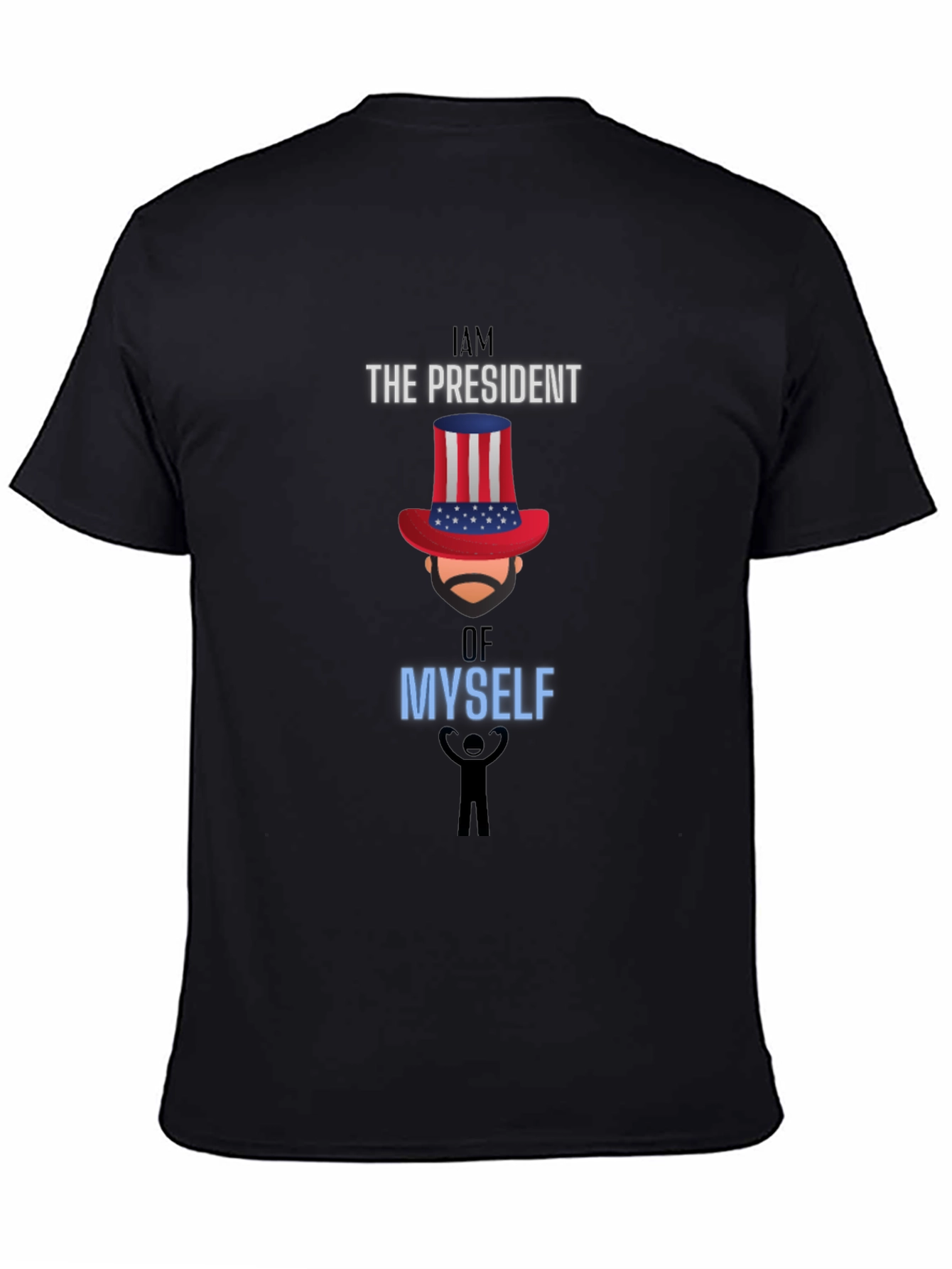 I Am The President Of Myself Graphic Tee