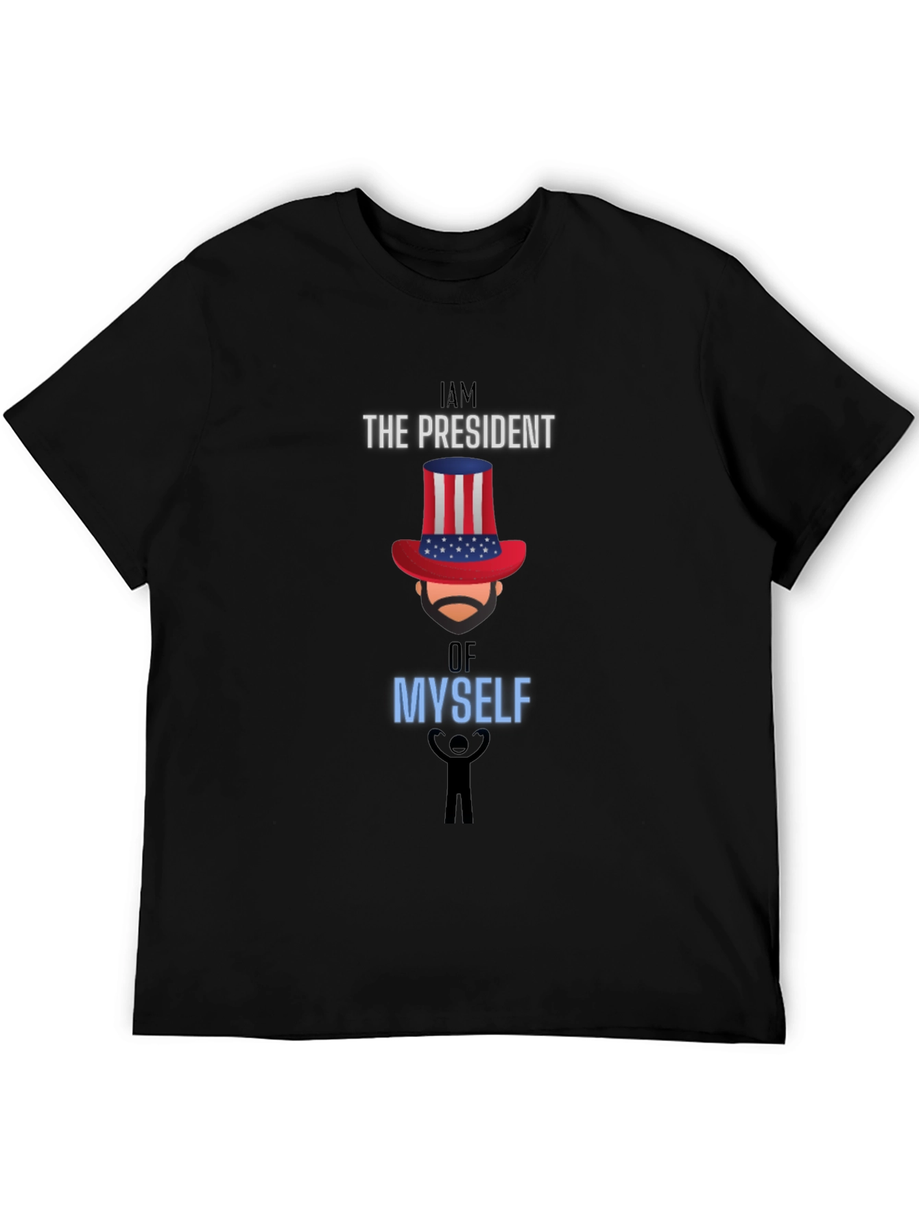 I Am The President Of Myself Graphic Tee