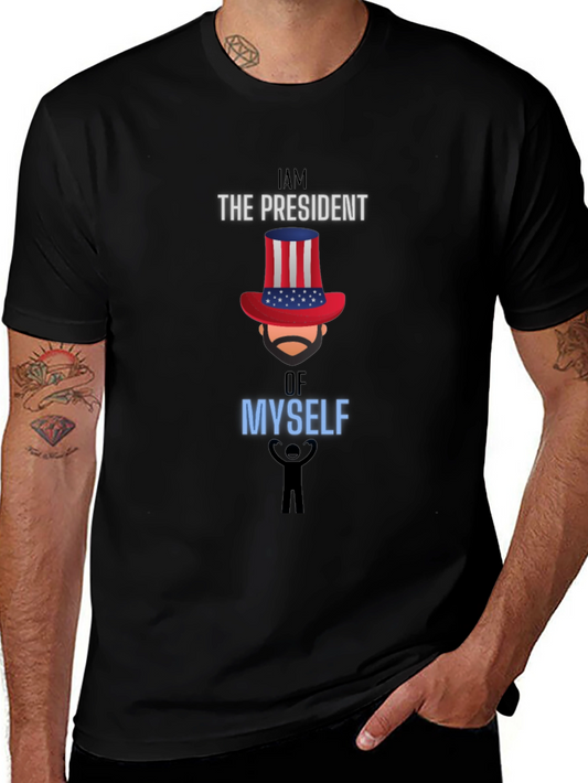 I Am The President Of Myself Graphic Tee