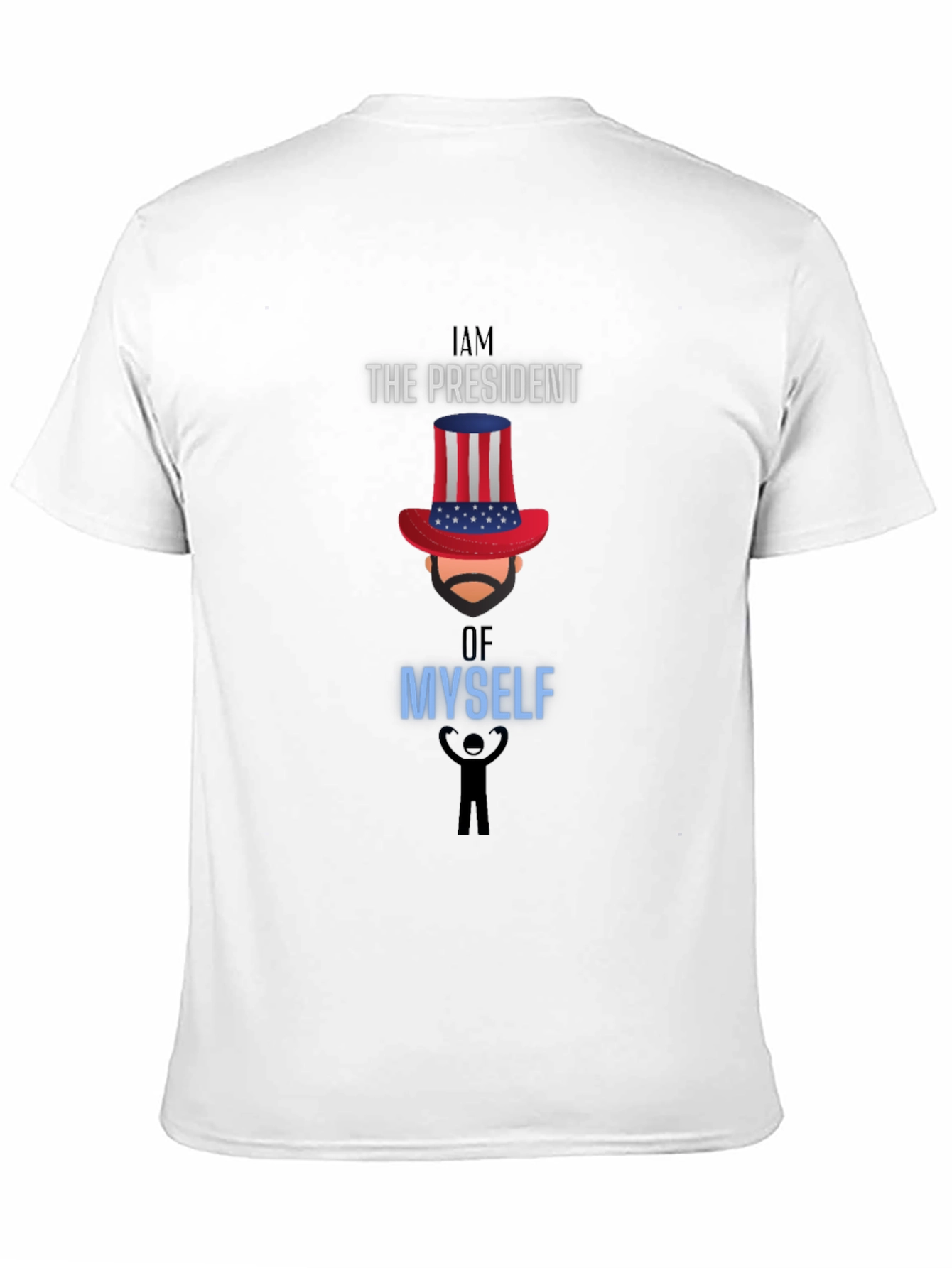 I Am The President Of Myself Graphic Tee