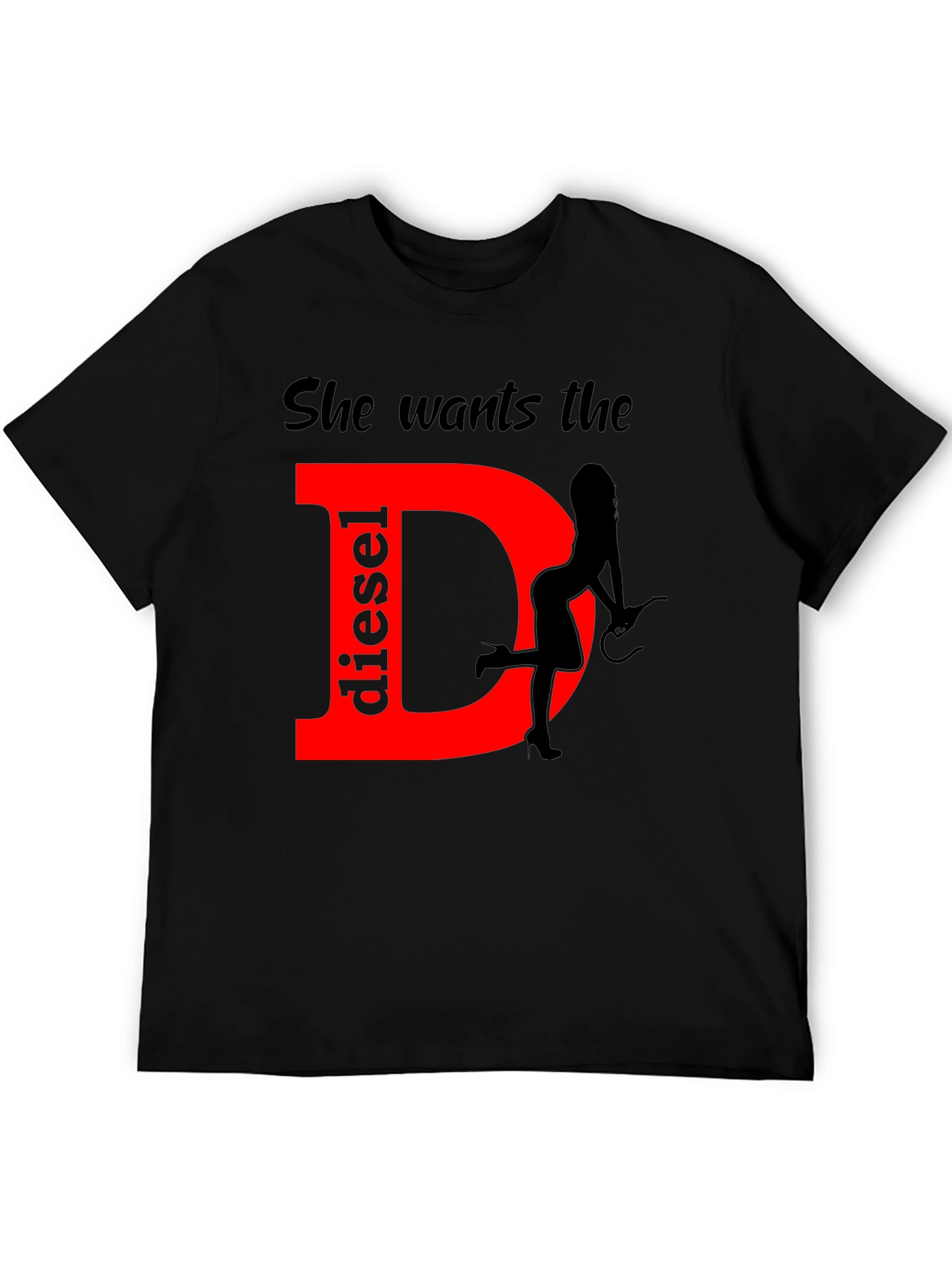 She Wants the Diesel T-Shirt Funny Gift