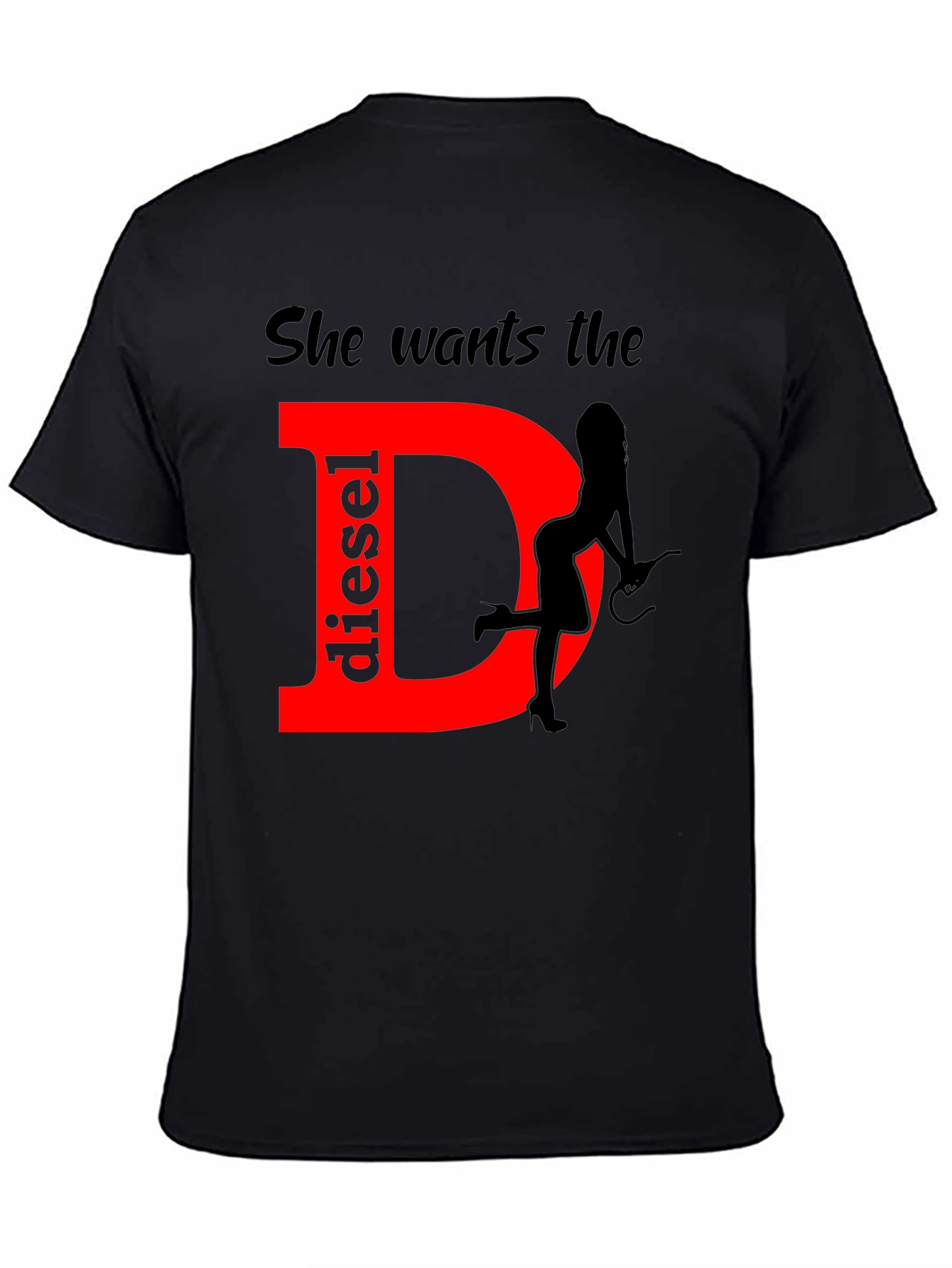 She Wants the Diesel T-Shirt Funny Gift