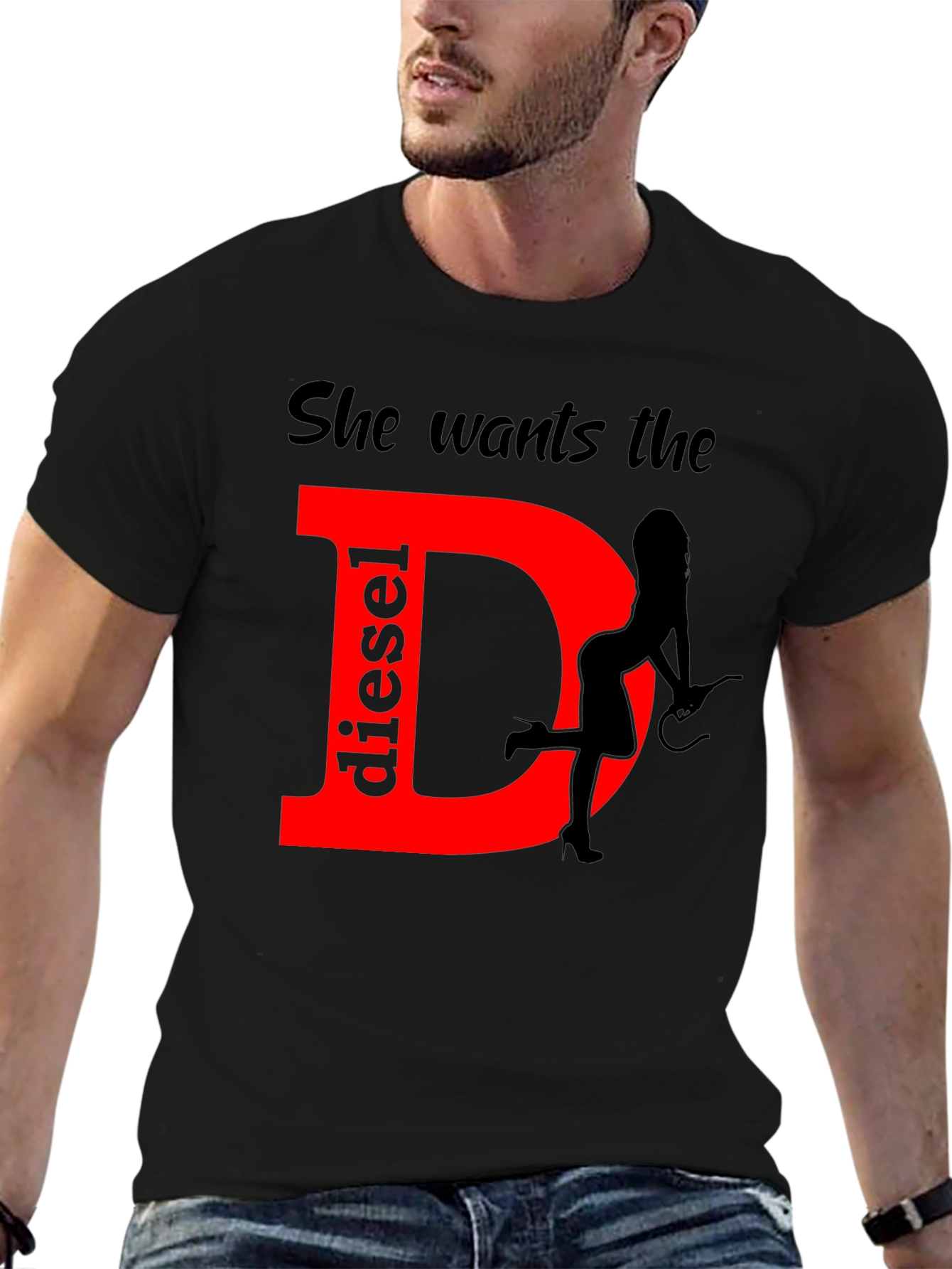She Wants the Diesel T-Shirt Funny Gift