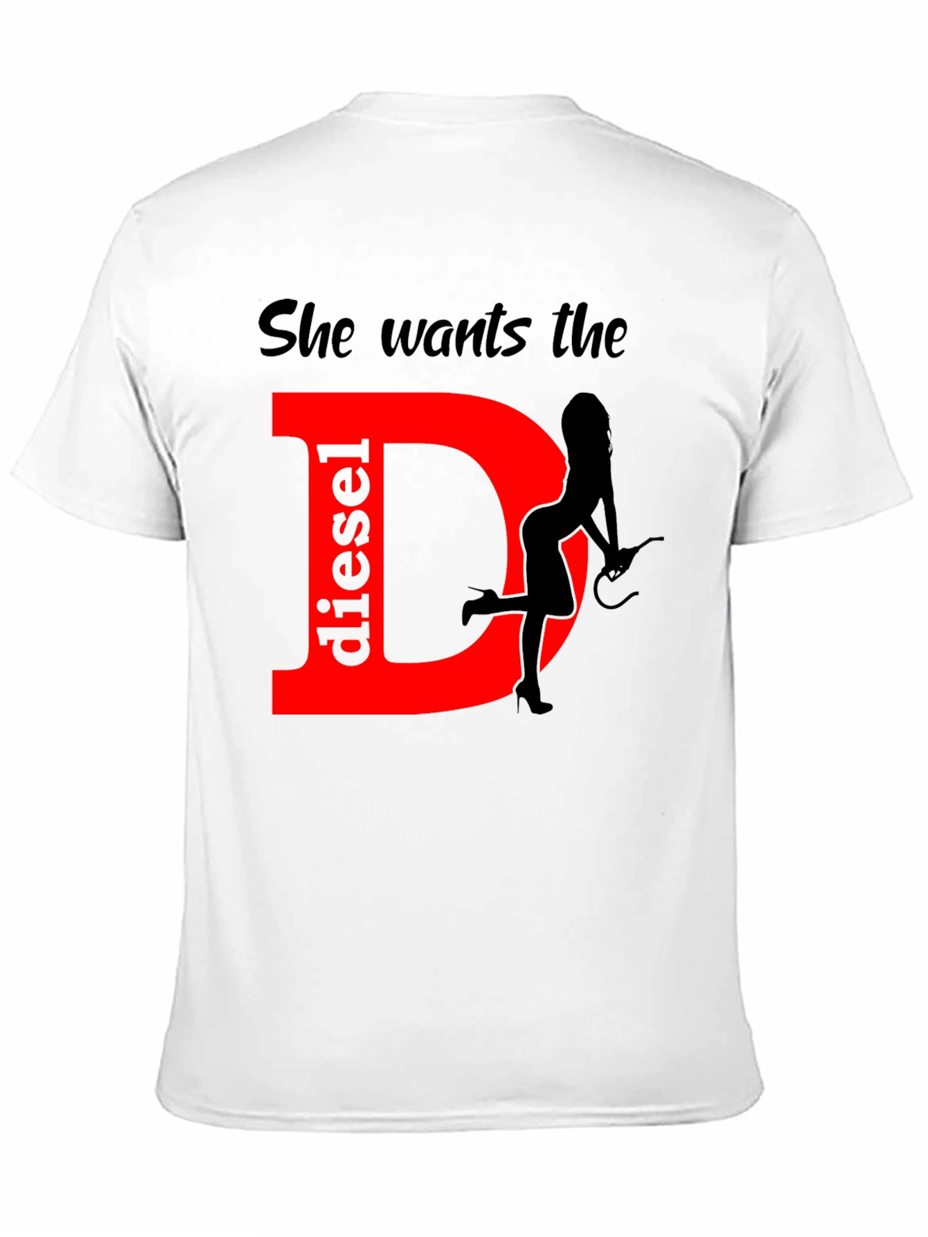 She Wants the Diesel T-Shirt Funny Gift
