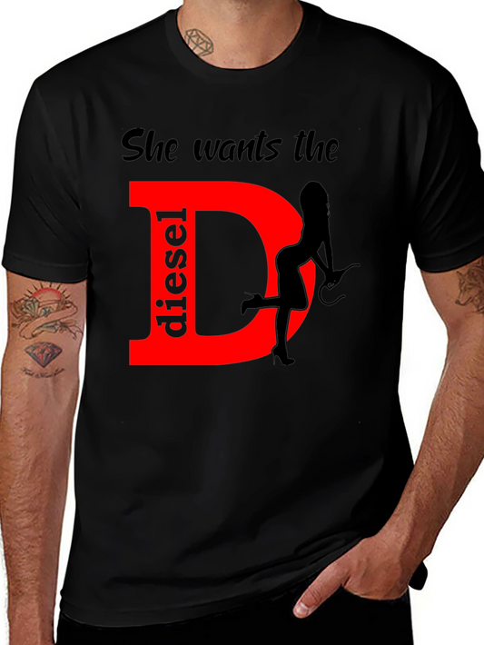 She Wants the Diesel T-Shirt Funny Gift