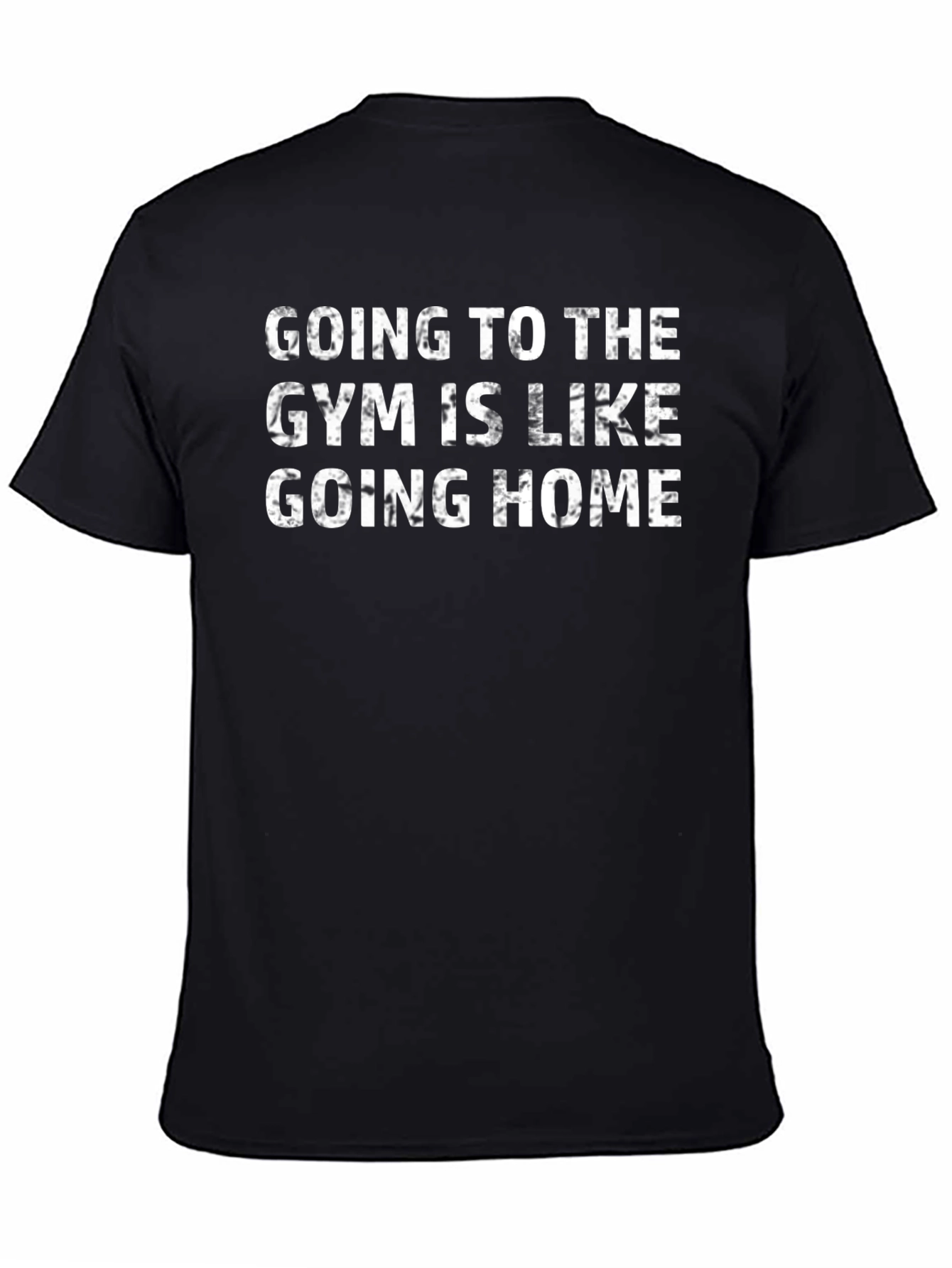 Going To The Gym Is Like Going Home T-Shirt