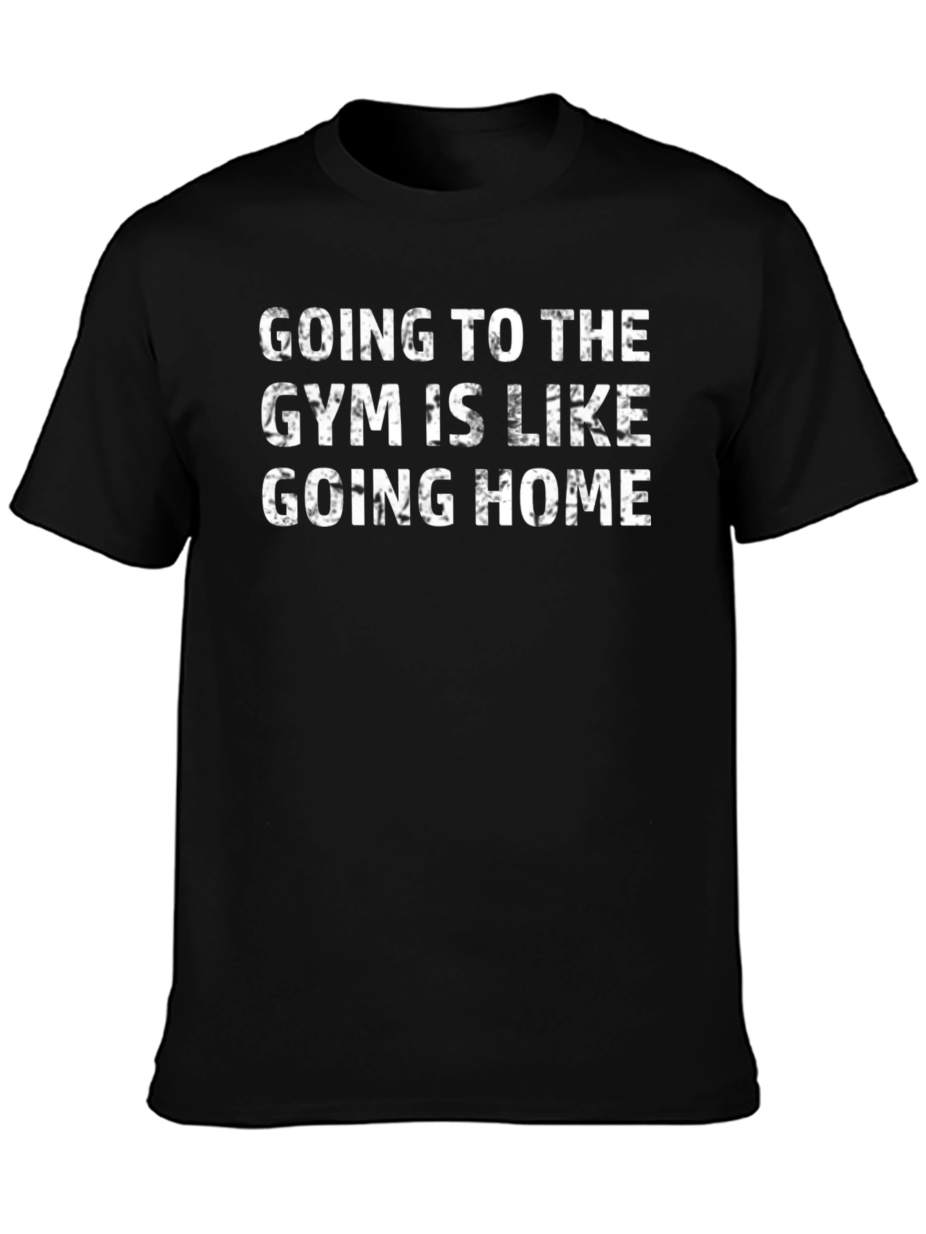 Going To The Gym Is Like Going Home T-Shirt