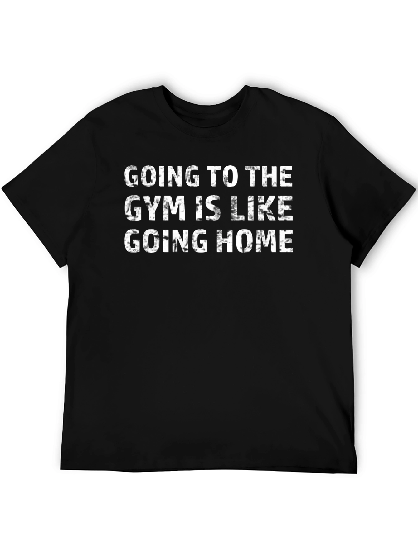Going To The Gym Is Like Going Home T-Shirt