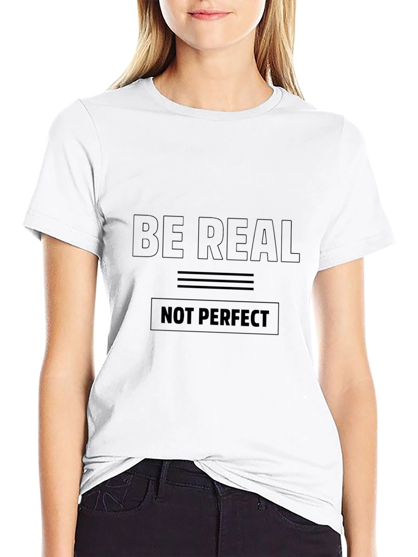 Be Real Not Perfect Black T-Shirt