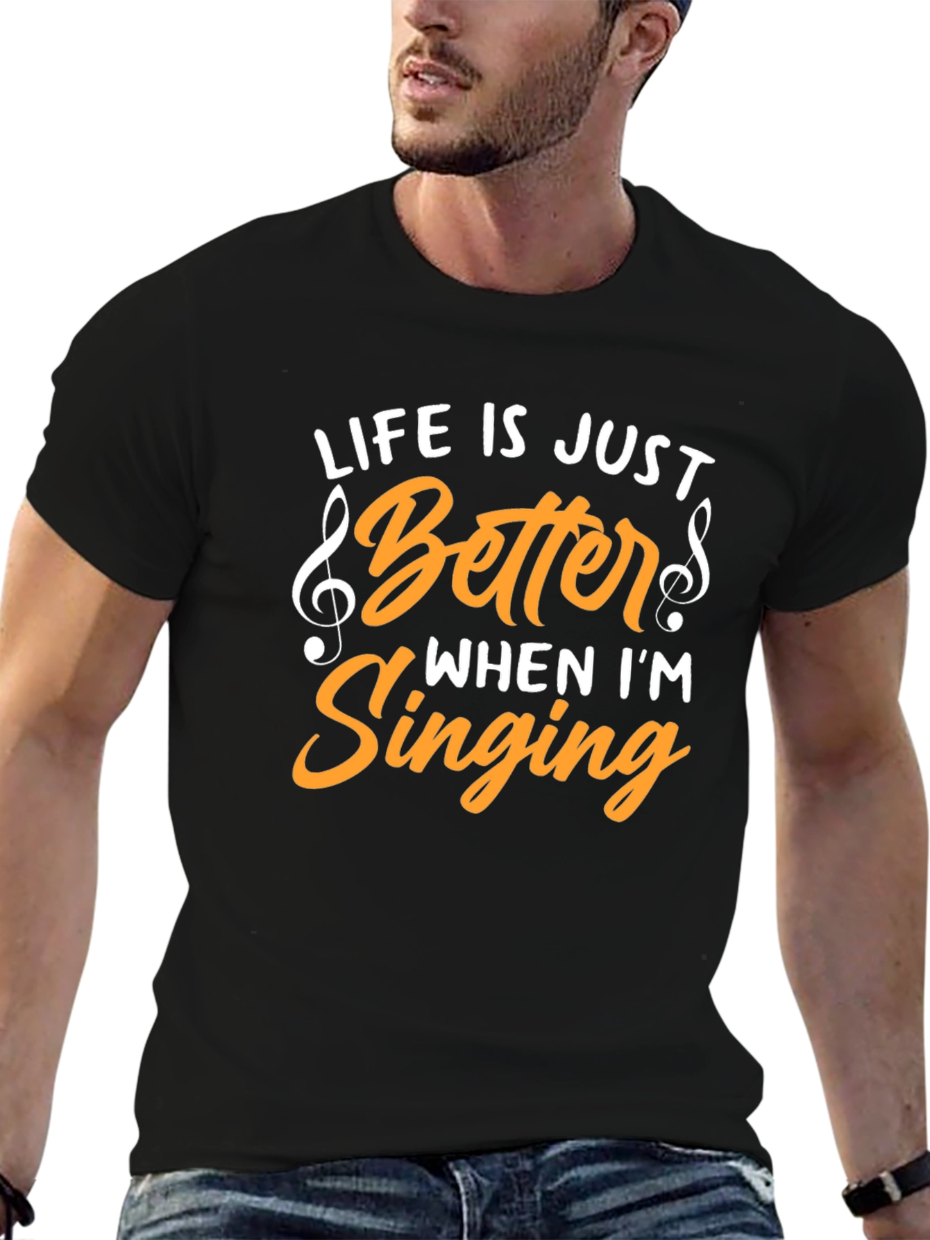 Life Is Just Better When Im Singing T-Shirt