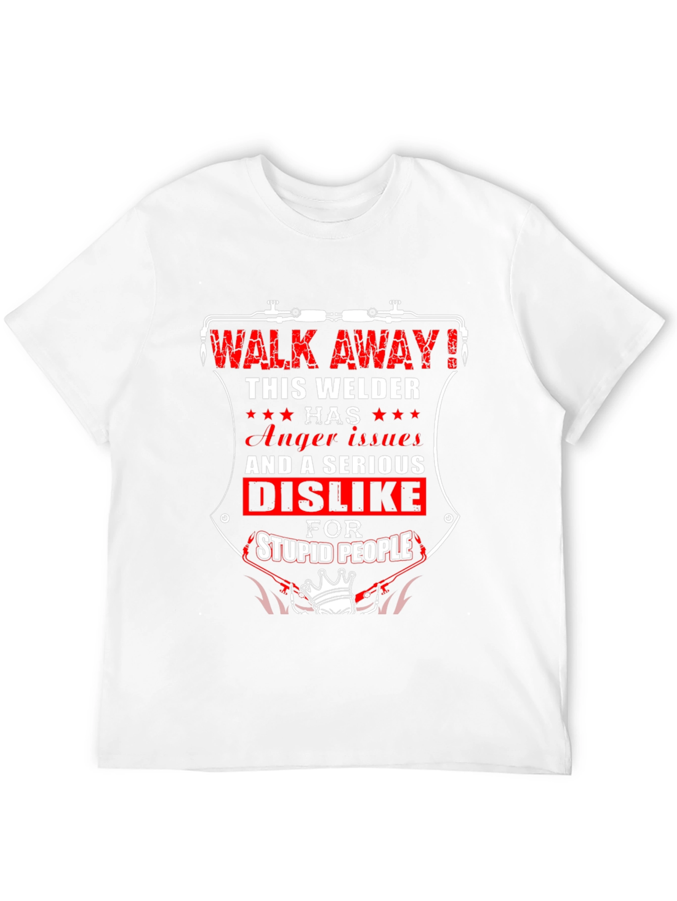 Welder Attitude T-Shirt - Walk Away!