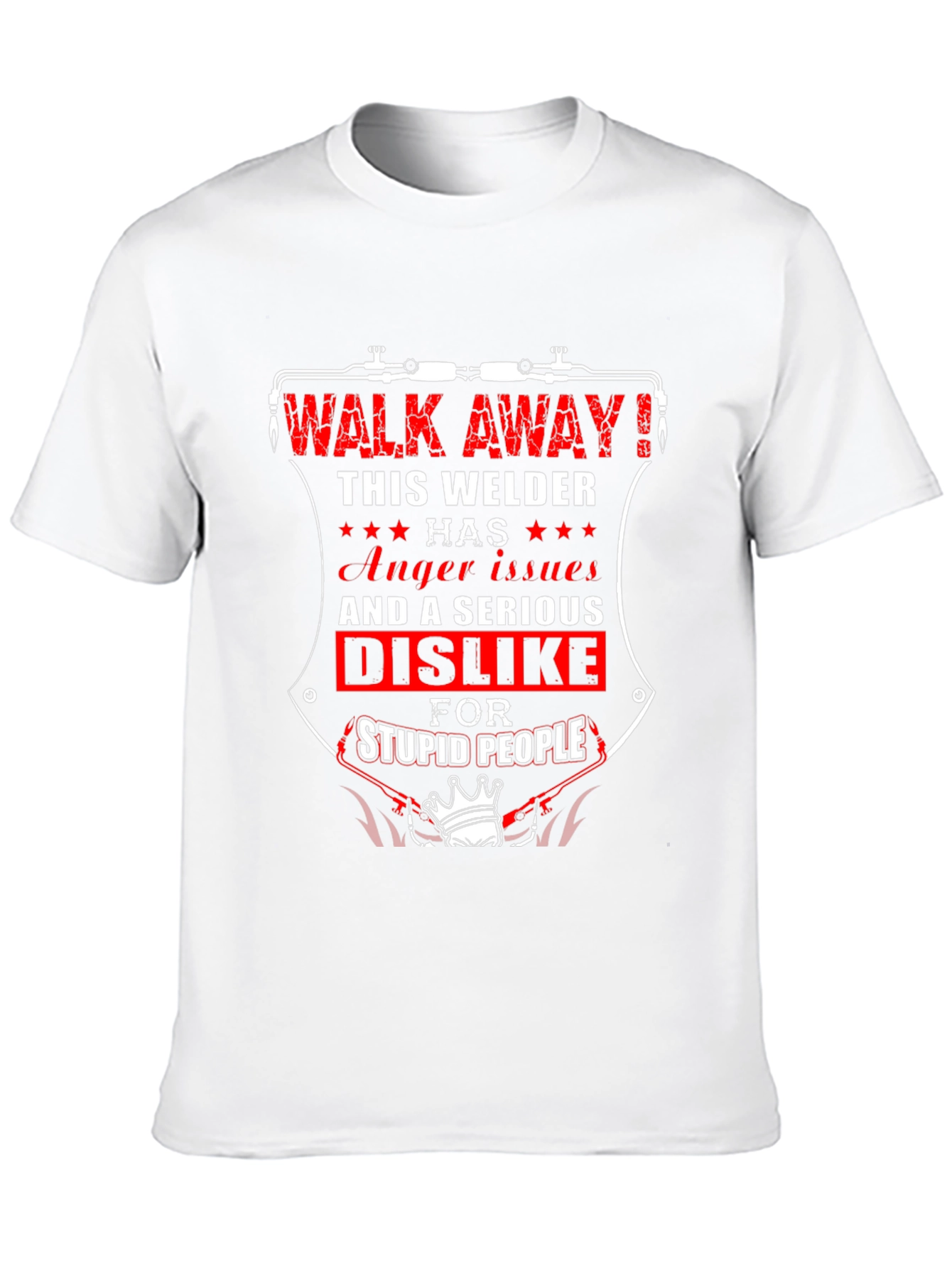 Welder Attitude T-Shirt - Walk Away!