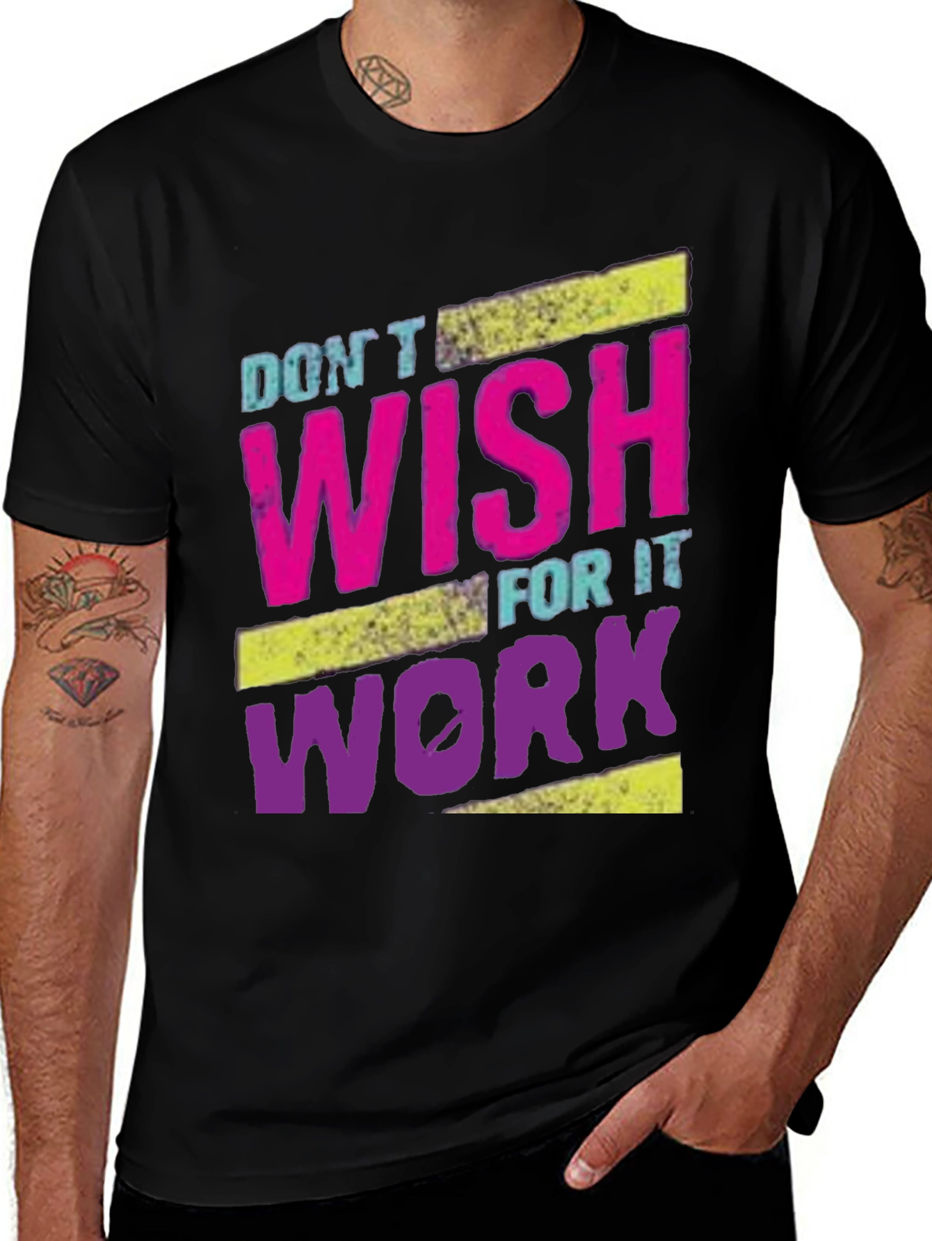 Motivational Dont Wish For It Work T-Shirt