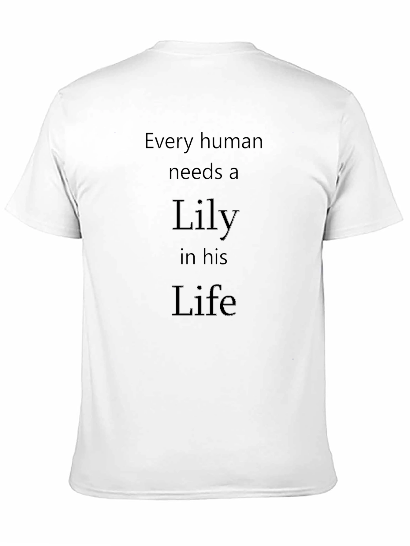 Every Human Needs A Lily Tee