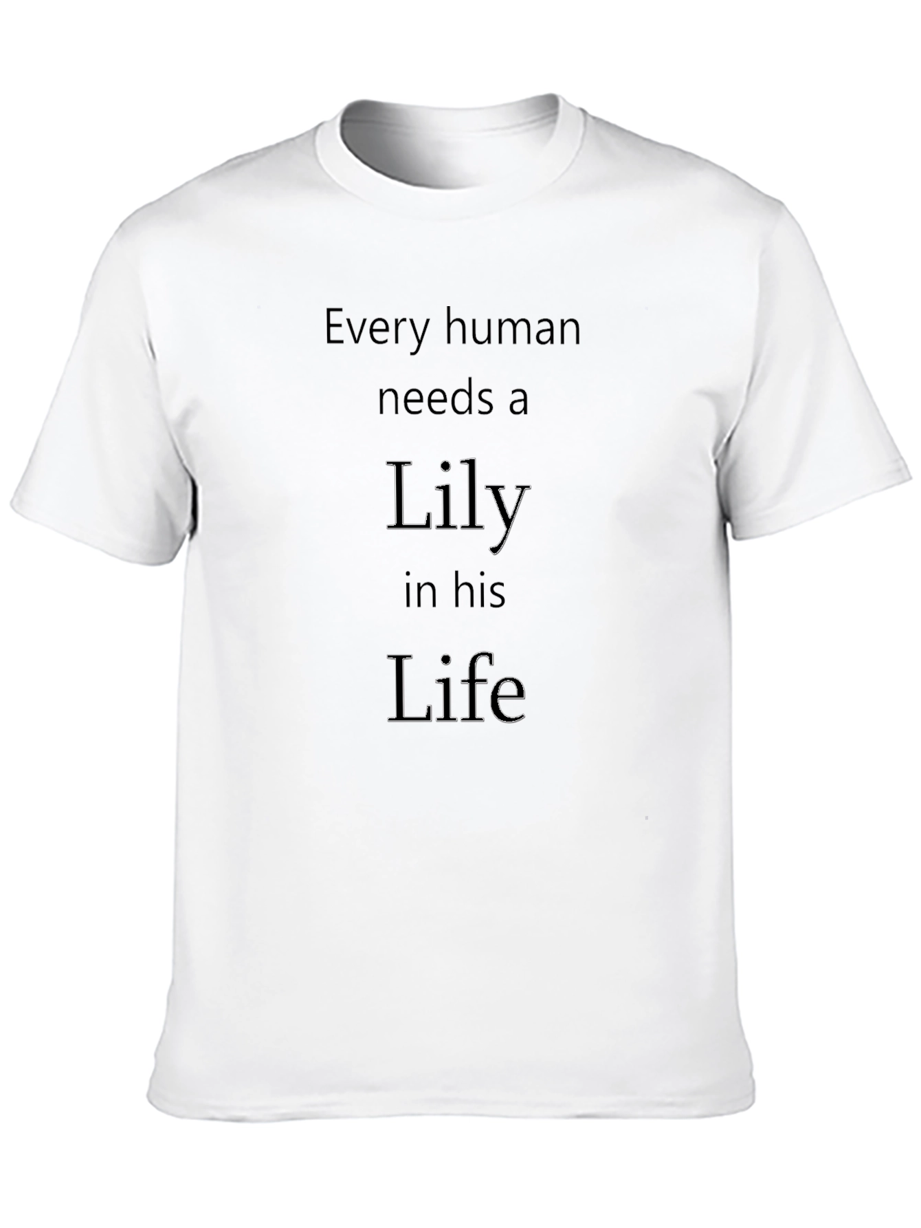 Every Human Needs A Lily Tee