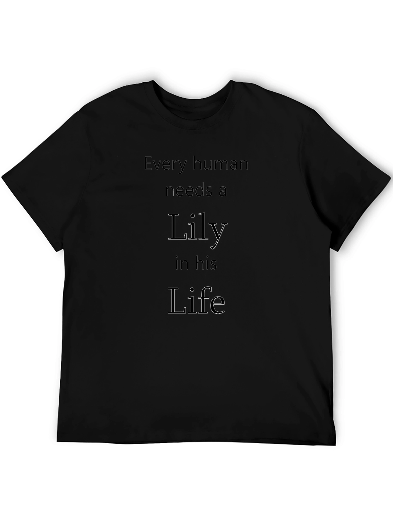 Every Human Needs A Lily Tee
