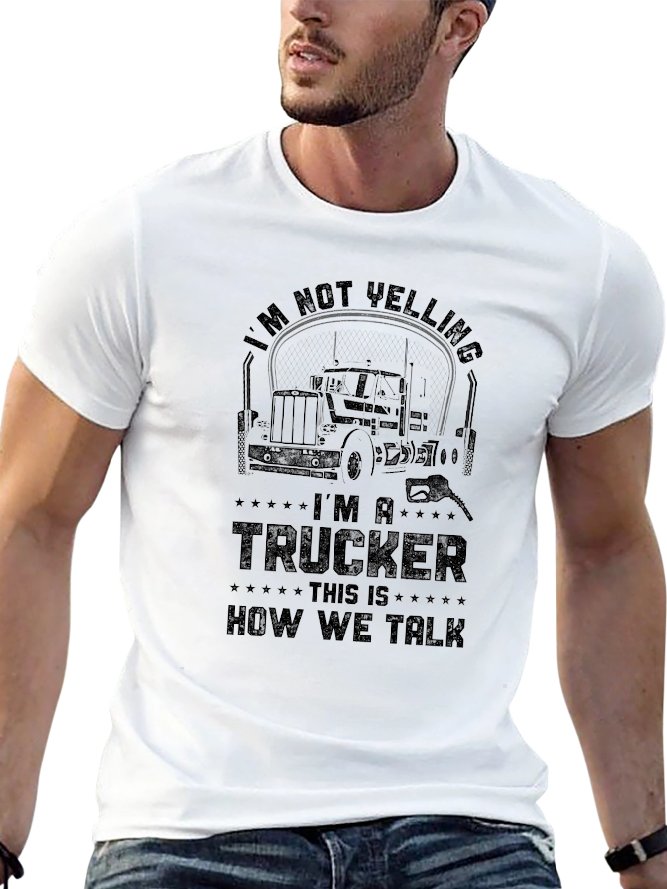 Trucker T-Shirt - Im Not Yelling