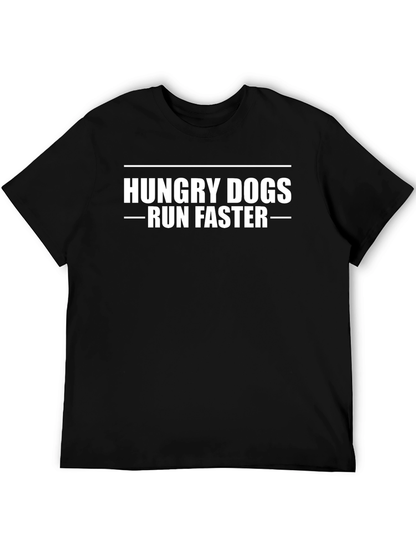 Hungry Dogs Run Faster Black T-Shirt