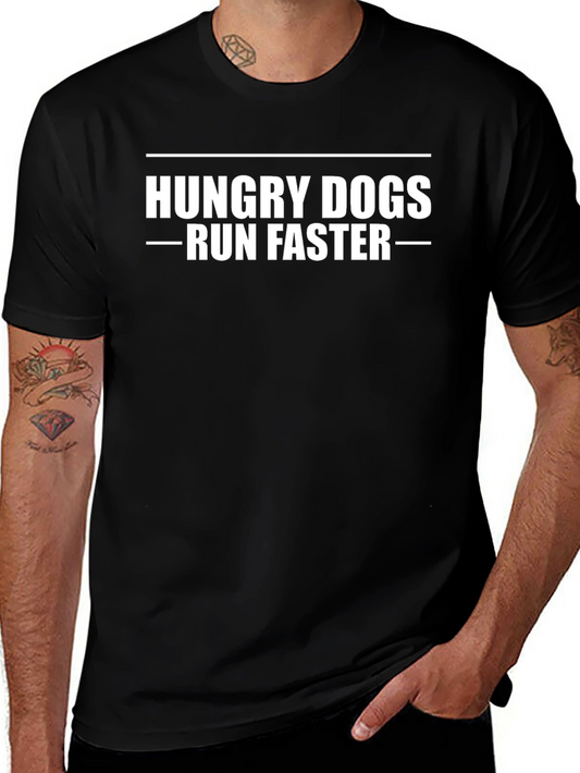 Hungry Dogs Run Faster Black T-Shirt