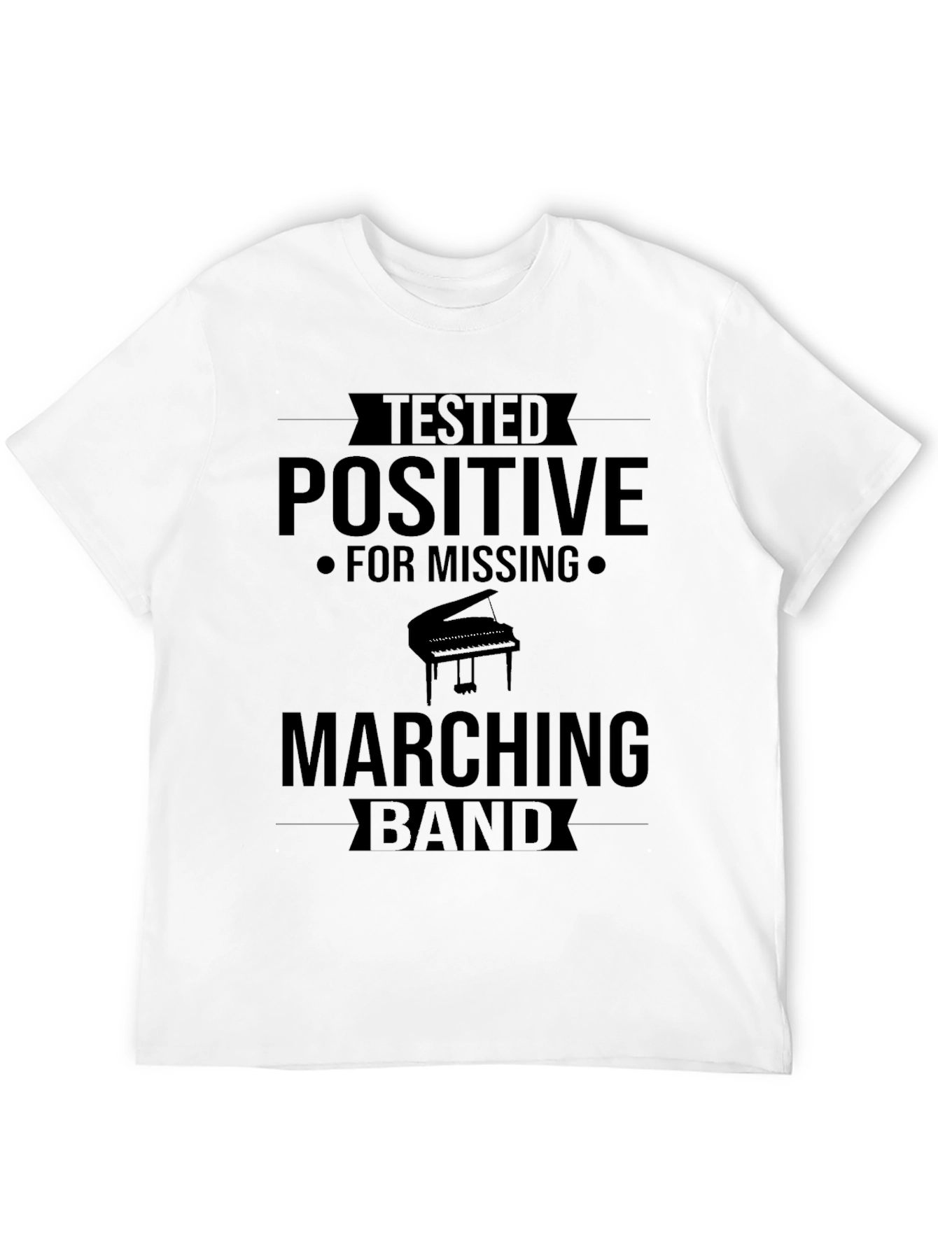 Tested Positive for Missing Marching Band Tee