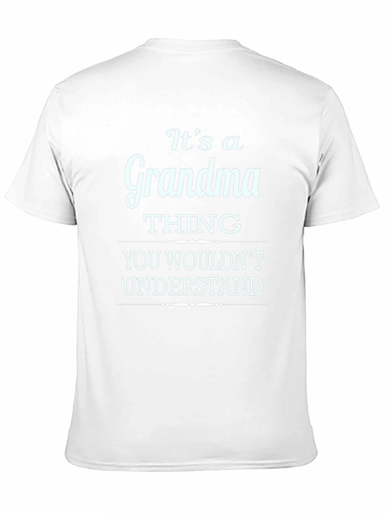 Grandma Thing T-Shirt - Funny Gift for Grandmothers