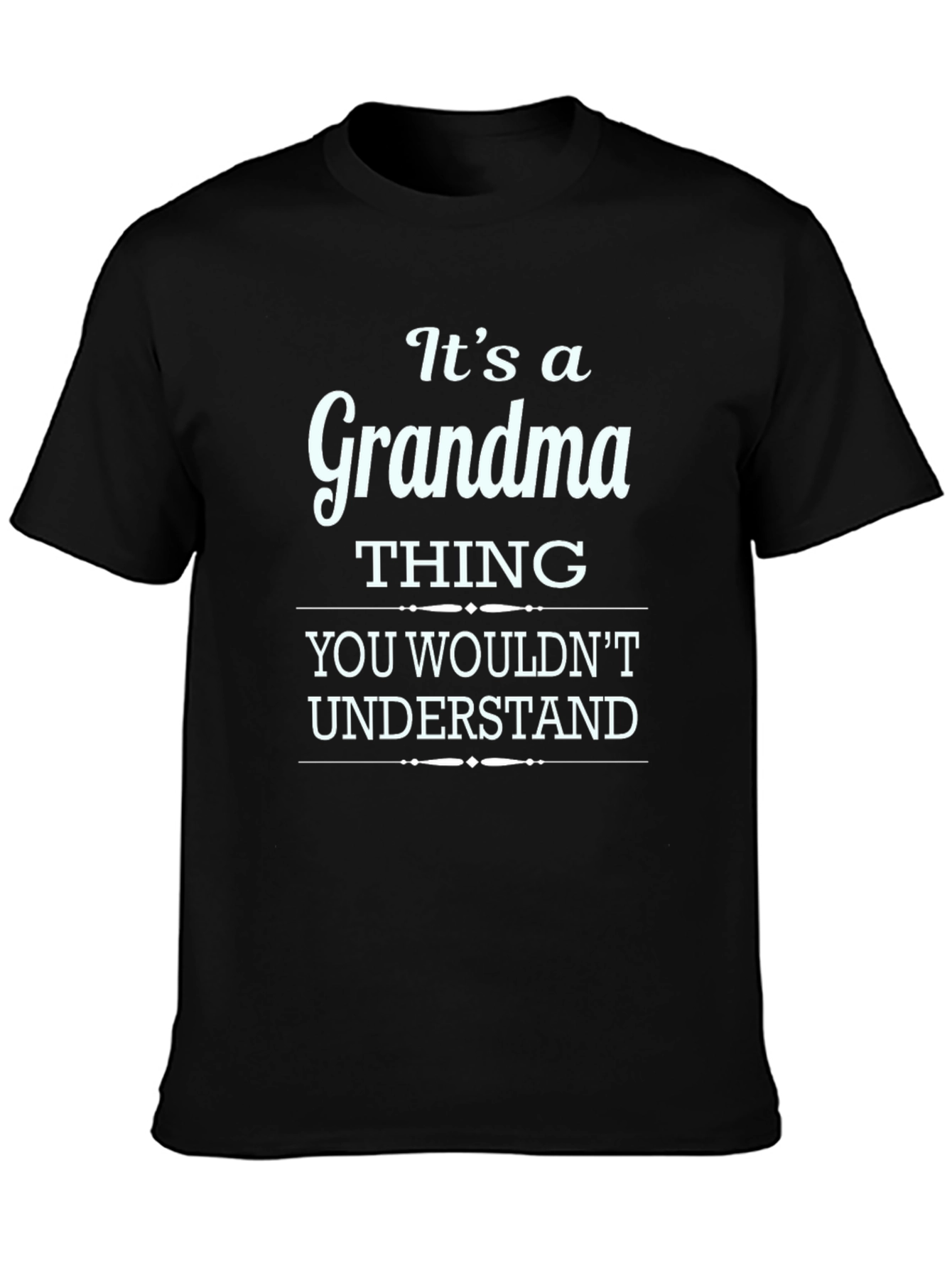 Grandma Thing T-Shirt - Funny Gift for Grandmothers