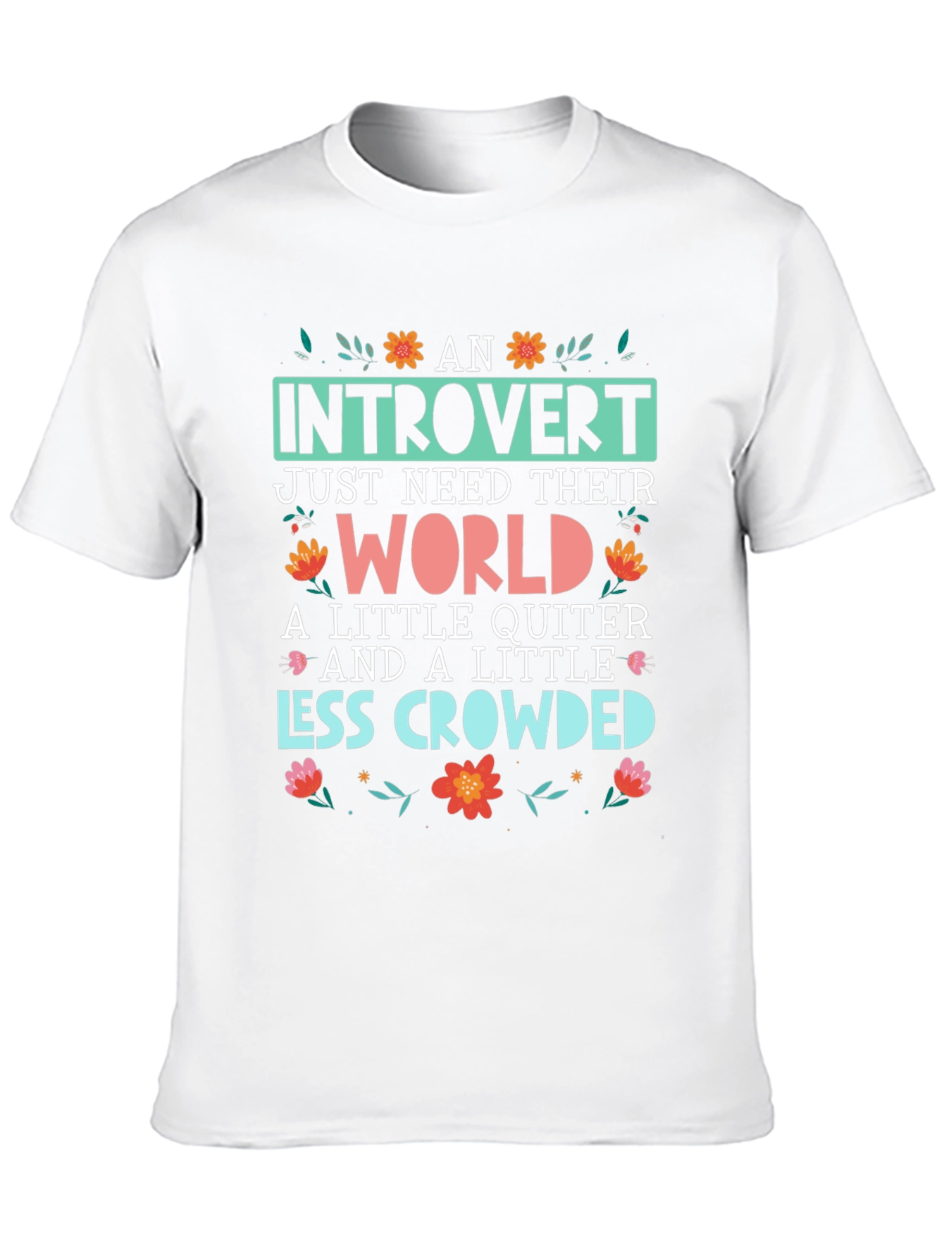 Introvert T-Shirt: World Quiter Less Crowded