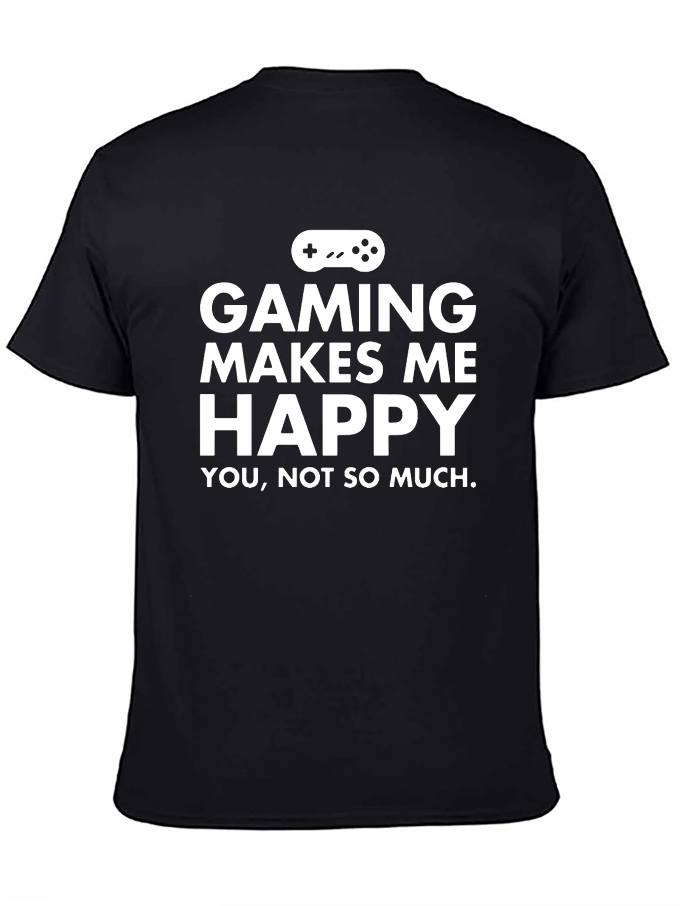 Gaming Makes Me Happy T-Shirt - Gamer Tee