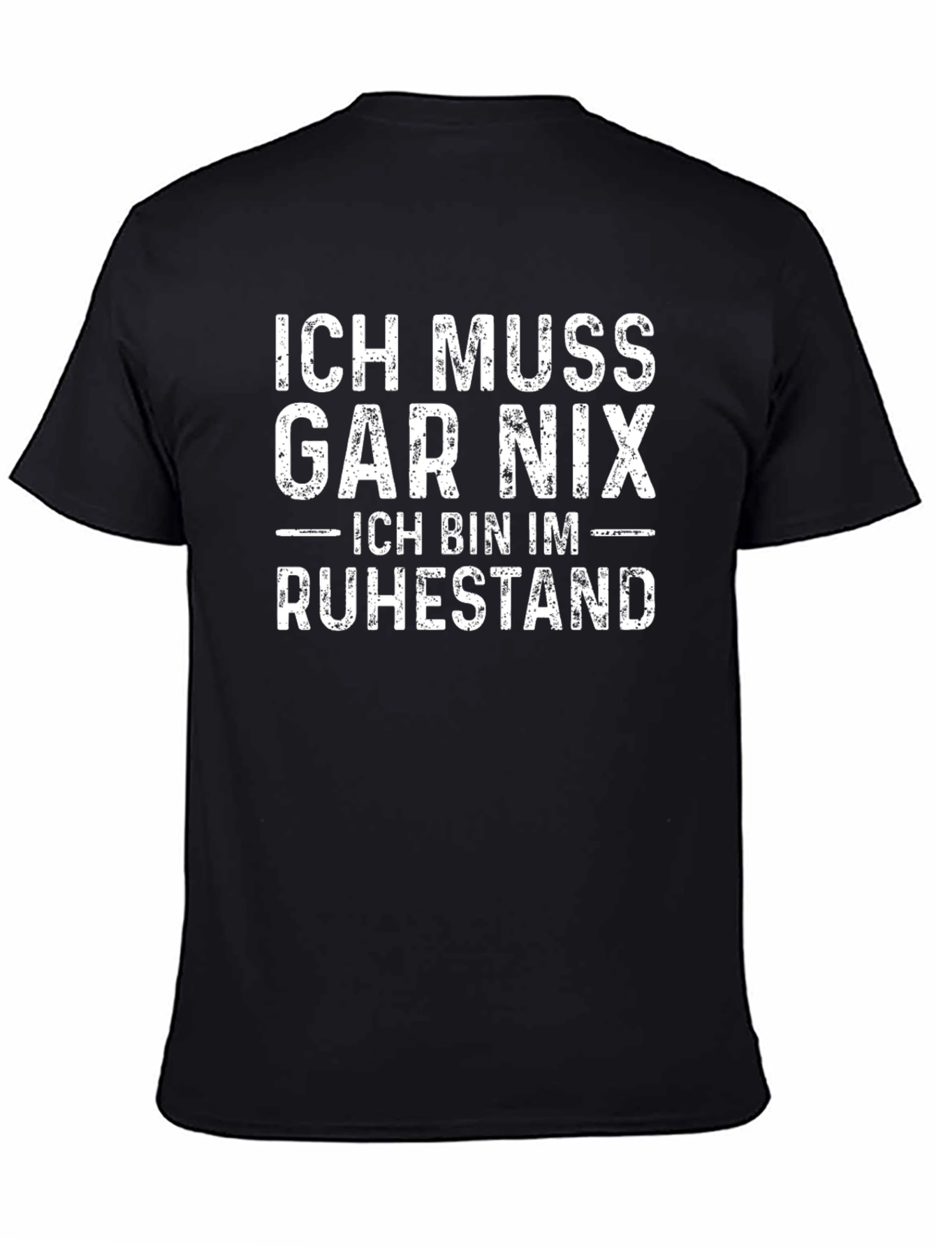 Ich Muss Gar Nix Retirement T-Shirt