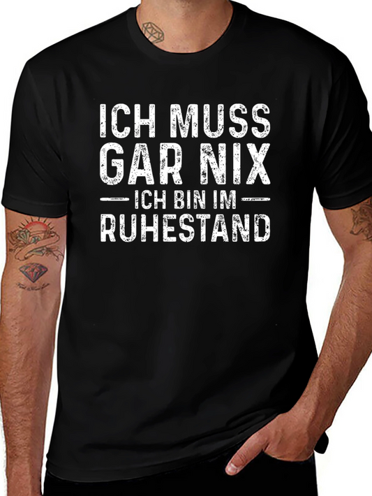 Ich Muss Gar Nix Retirement T-Shirt