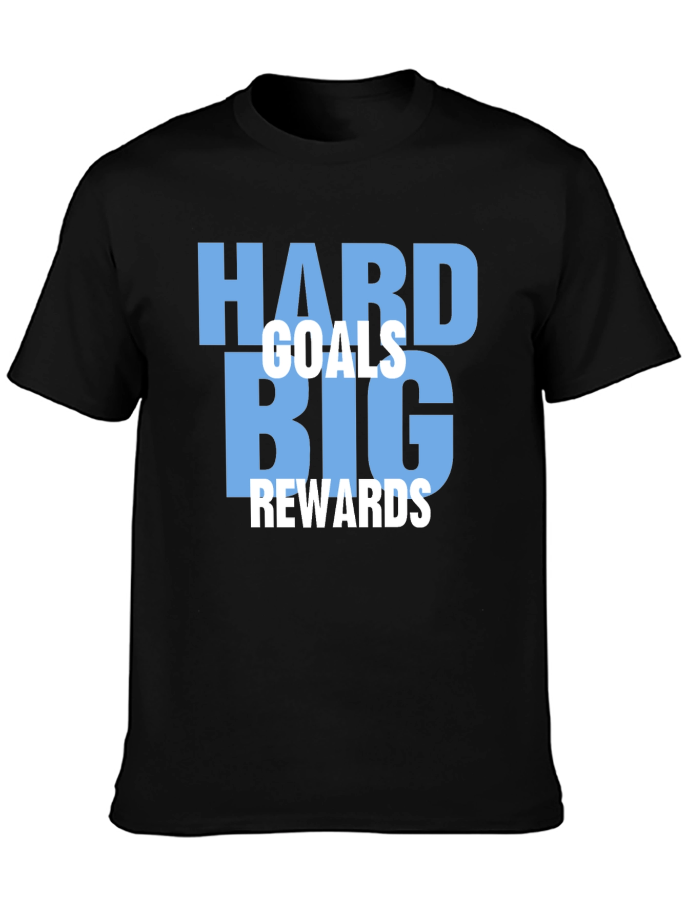 Motivational Hard Goals Big Rewards T-Shirt