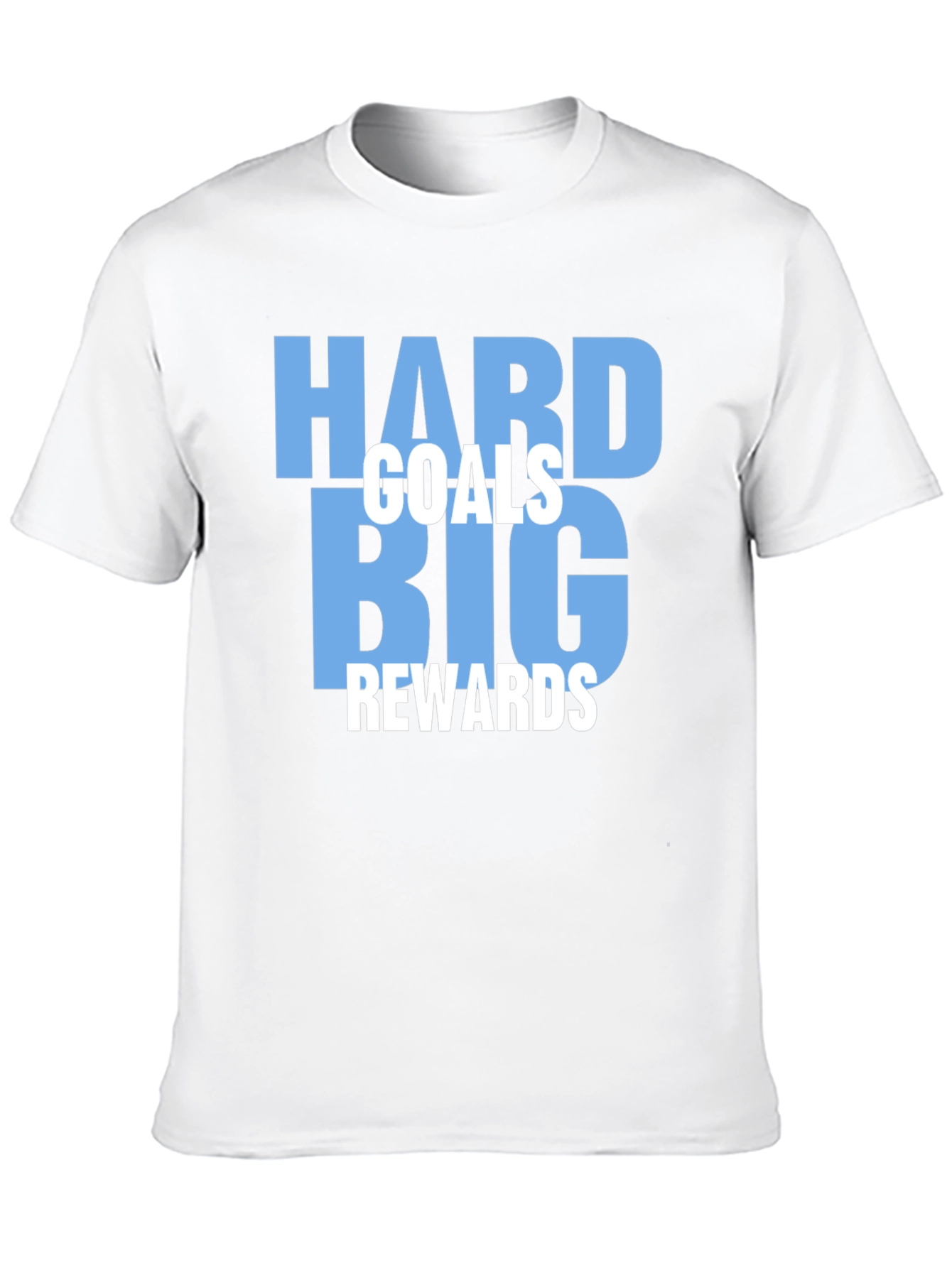 Motivational Hard Goals Big Rewards T-Shirt