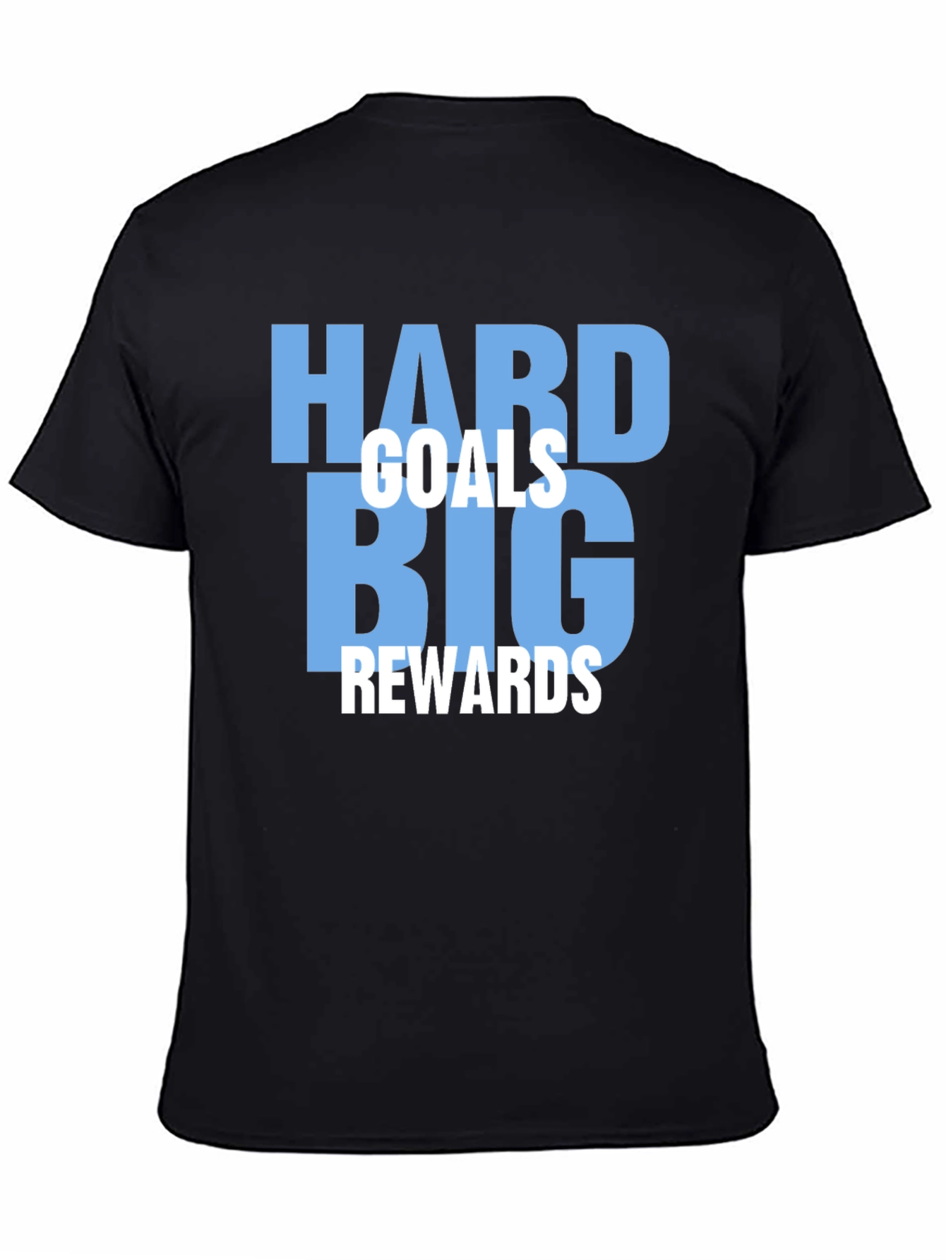 Motivational Hard Goals Big Rewards T-Shirt