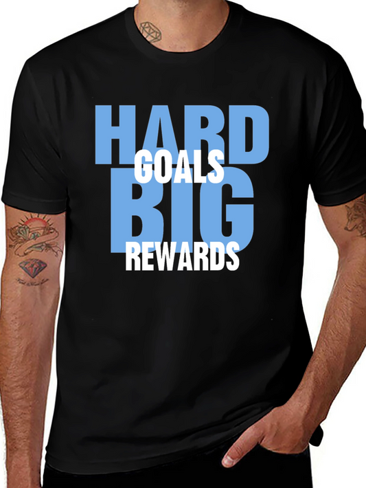 Motivational Hard Goals Big Rewards T-Shirt
