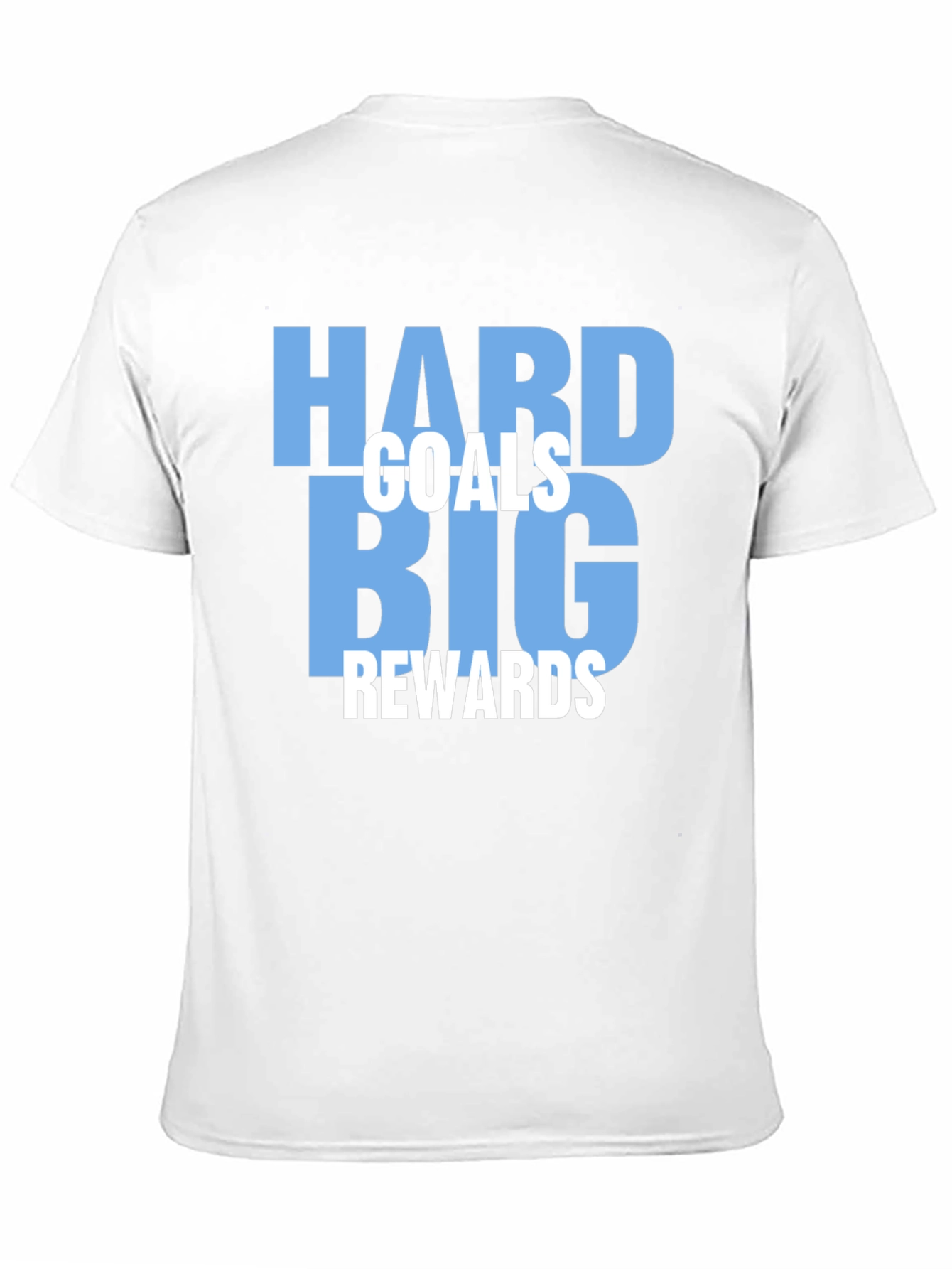 Motivational Hard Goals Big Rewards T-Shirt