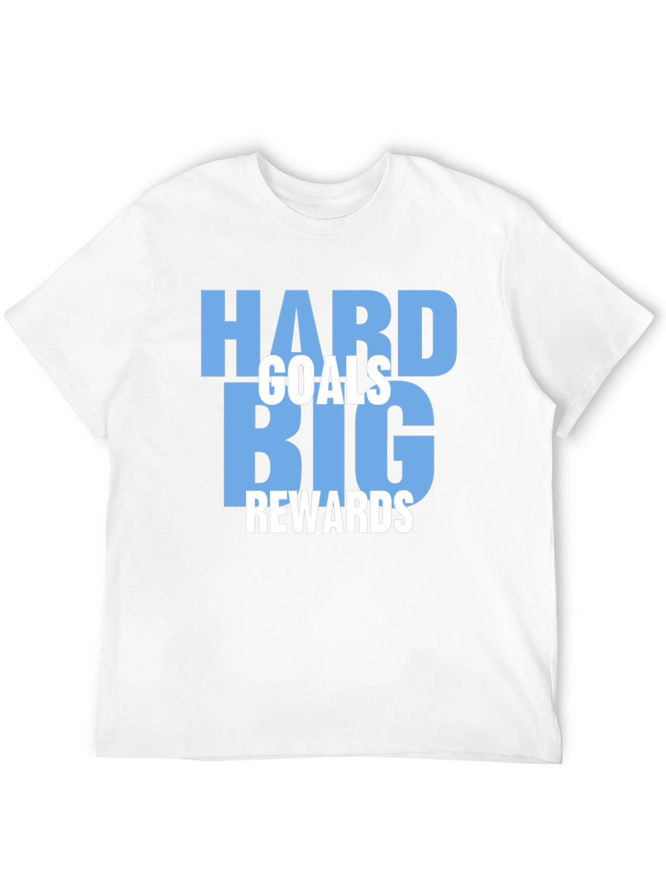 Motivational Hard Goals Big Rewards T-Shirt