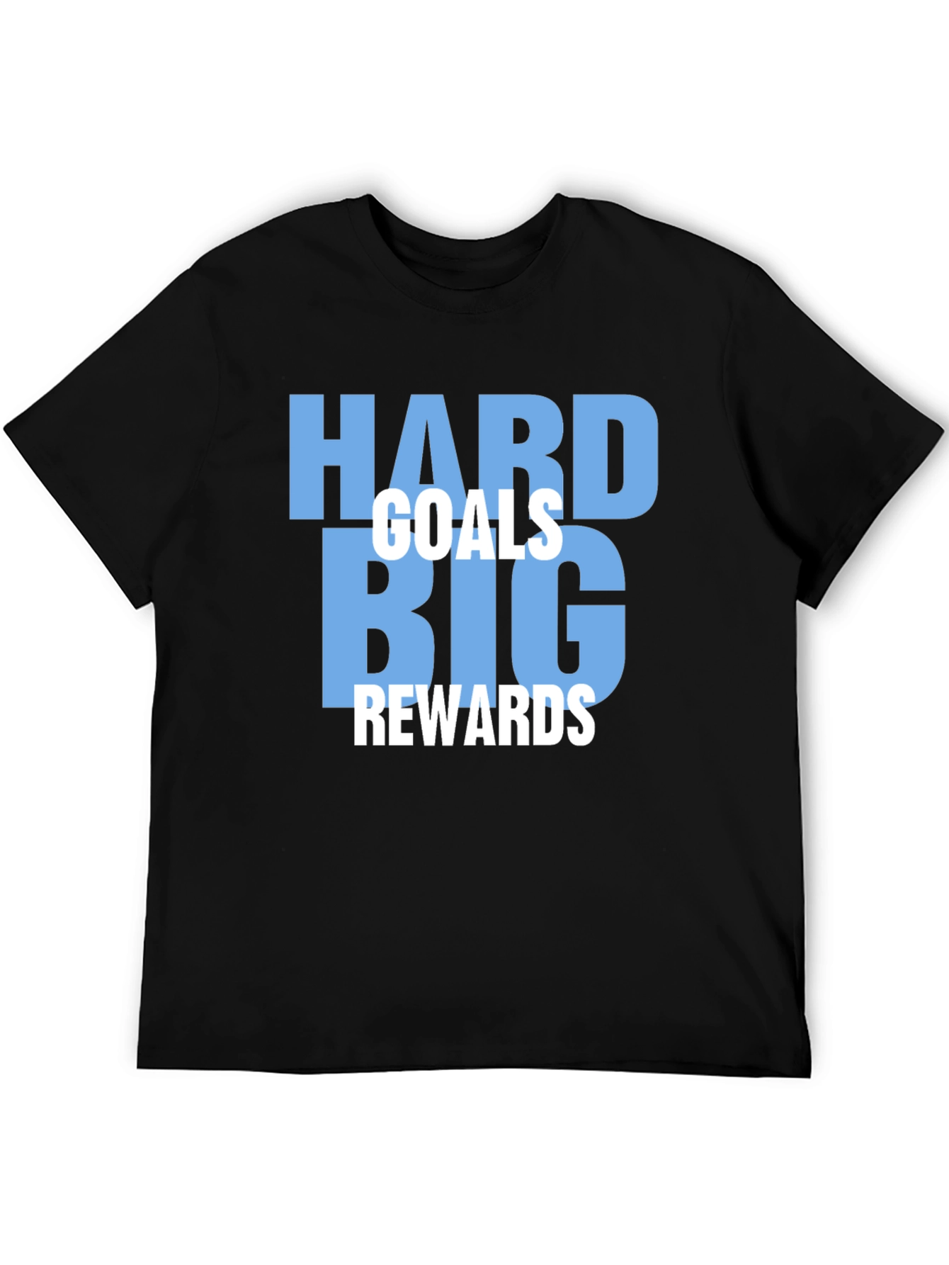 Motivational Hard Goals Big Rewards T-Shirt