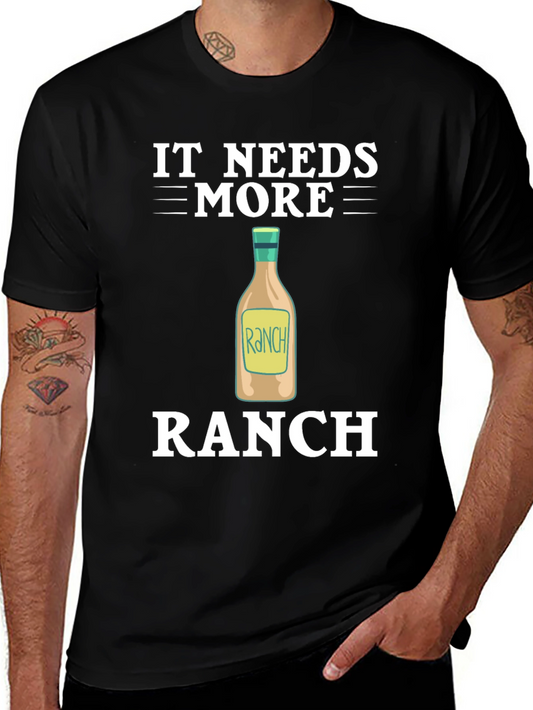 It Needs More Ranch T-Shirt - Funny Foodie Tee