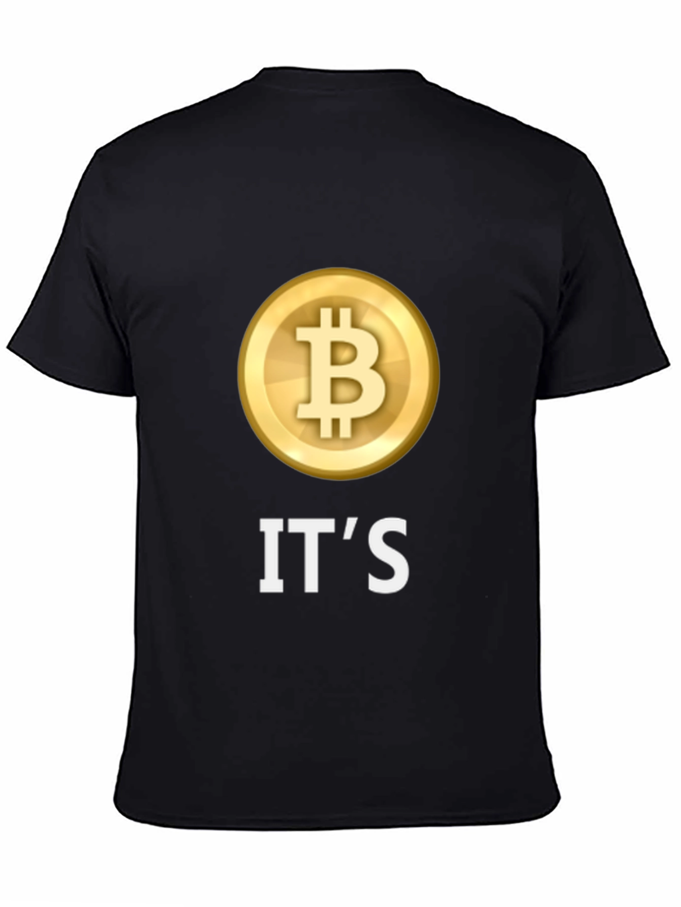 Bitcoin Its T-Shirt - Crypto Enthusiast Tee