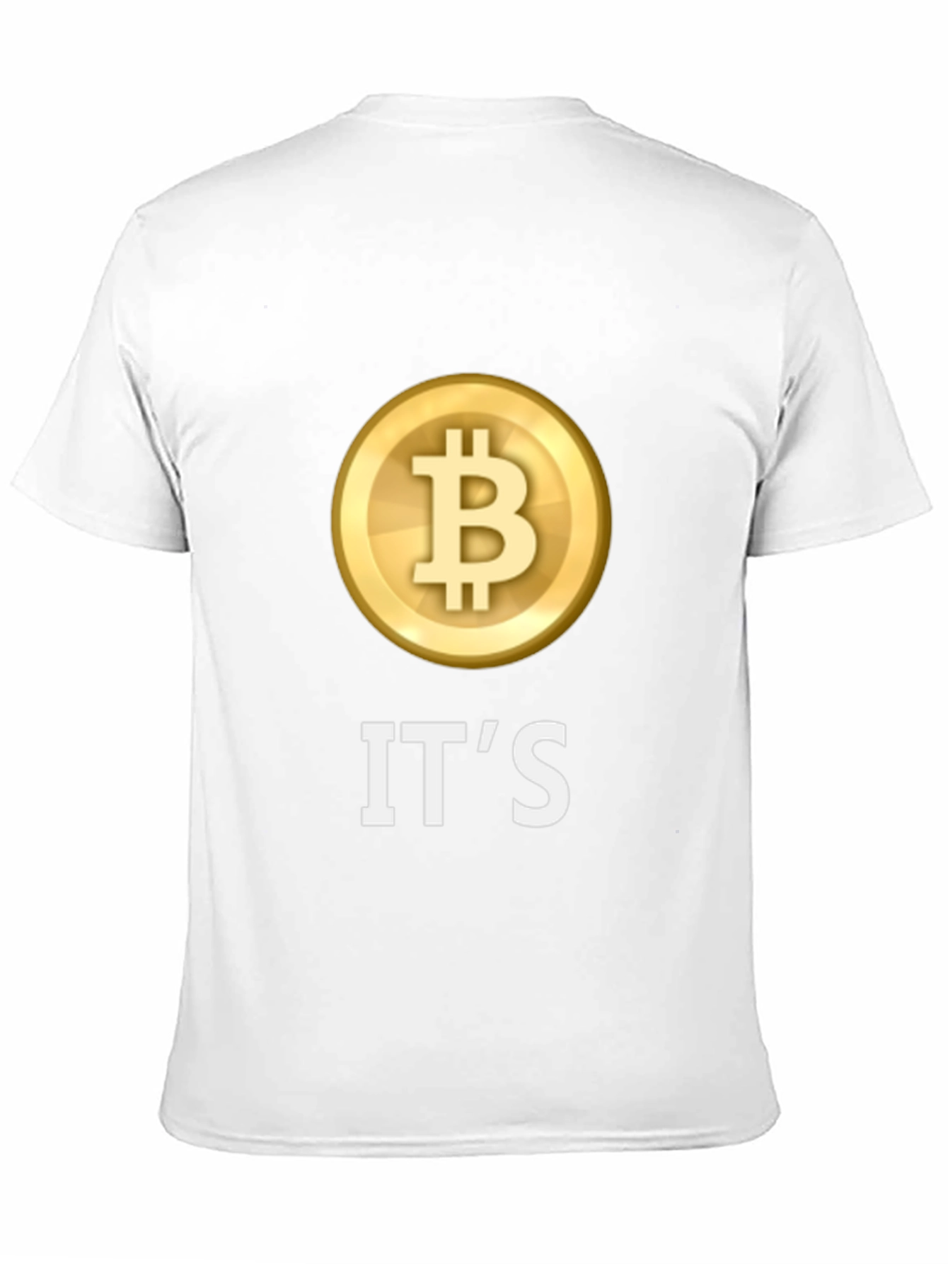 Bitcoin Its T-Shirt - Crypto Enthusiast Tee