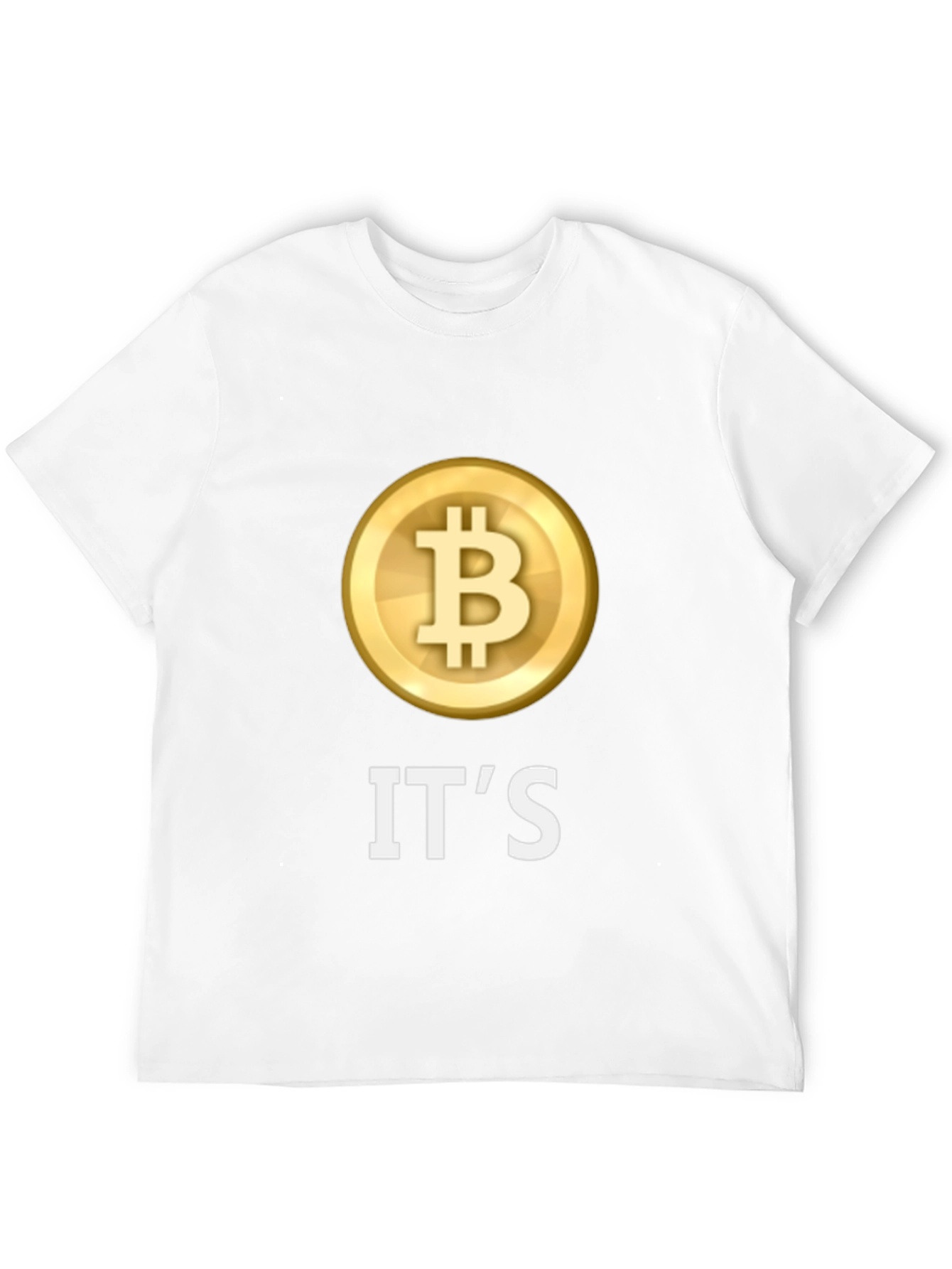 Bitcoin Its T-Shirt - Crypto Enthusiast Tee