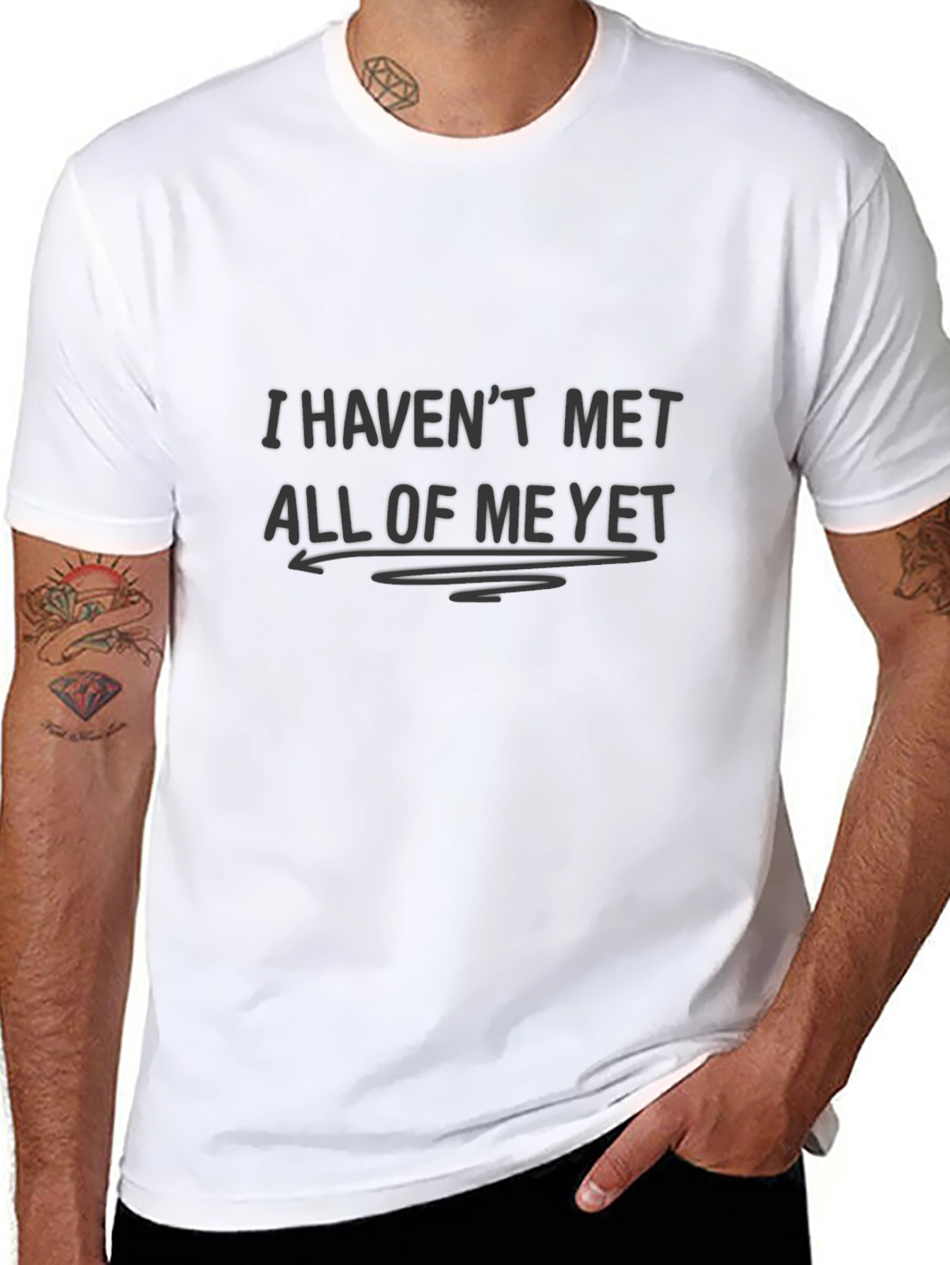 I Havent Met All of Me Yet Black T-Shirt