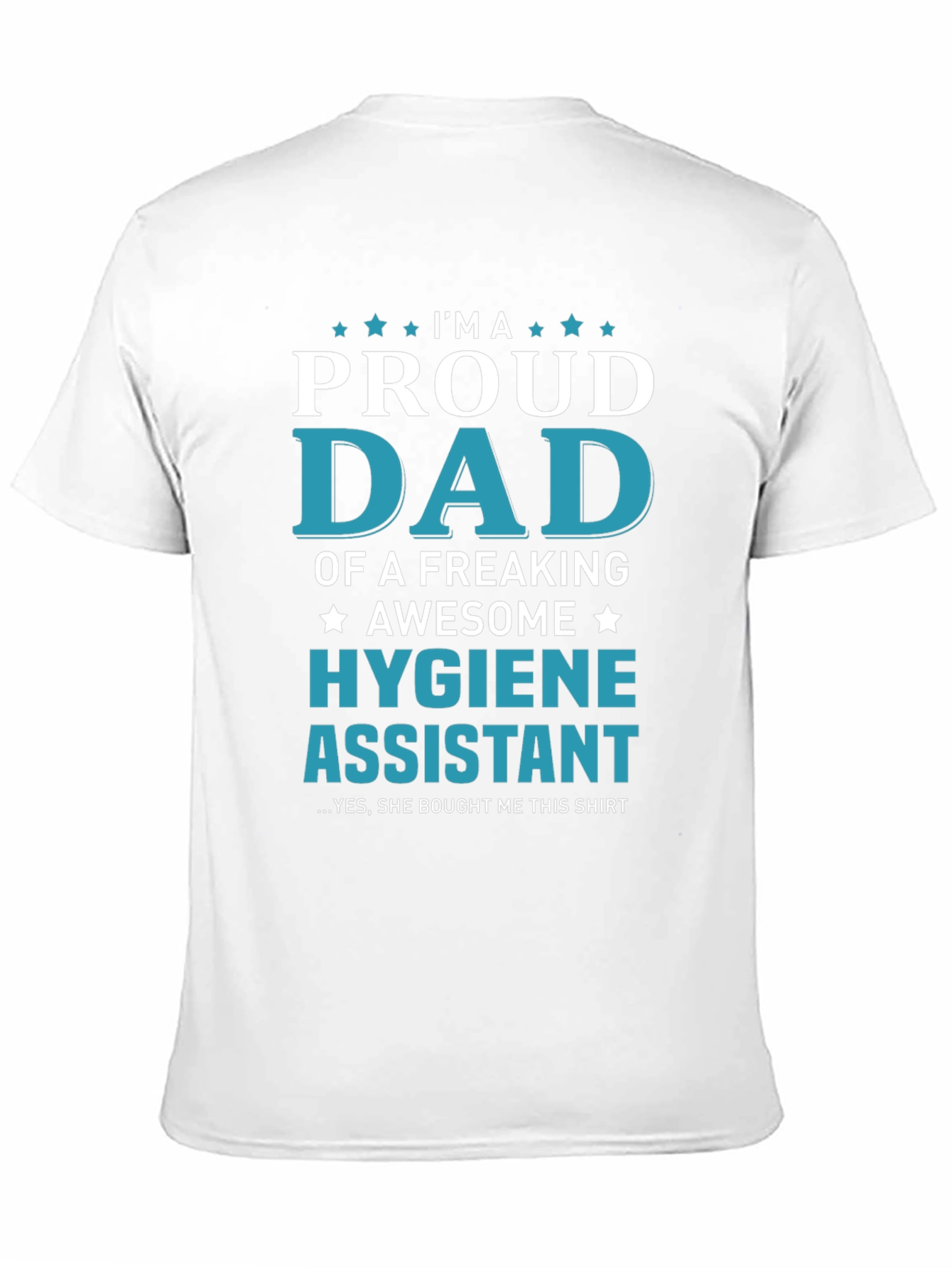 Proud Dad of a Hygiene Assistant T-Shirt