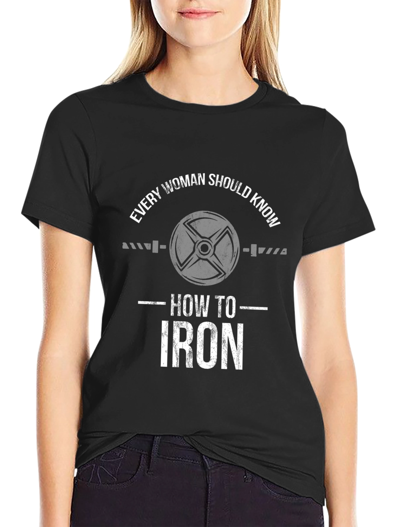 Every Woman Should Know How to Iron T-Shirt